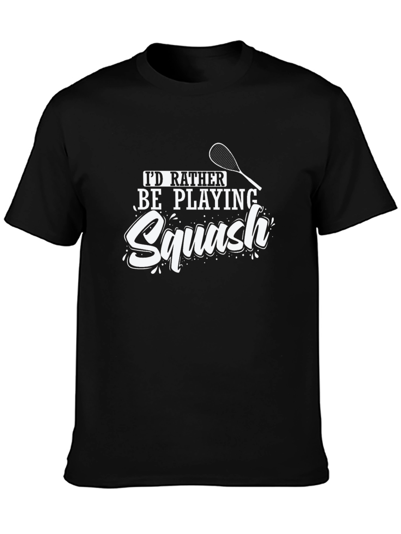 Squash Player T-Shirt - Id Rather Be Playing Squash