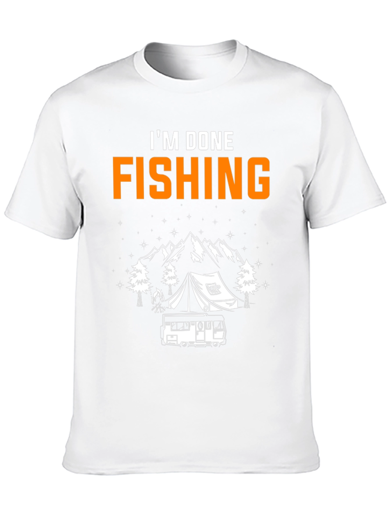 Im Done Fishing Camping T-Shirt
