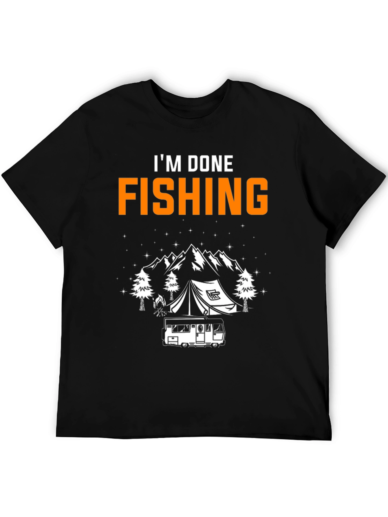 Im Done Fishing Camping T-Shirt