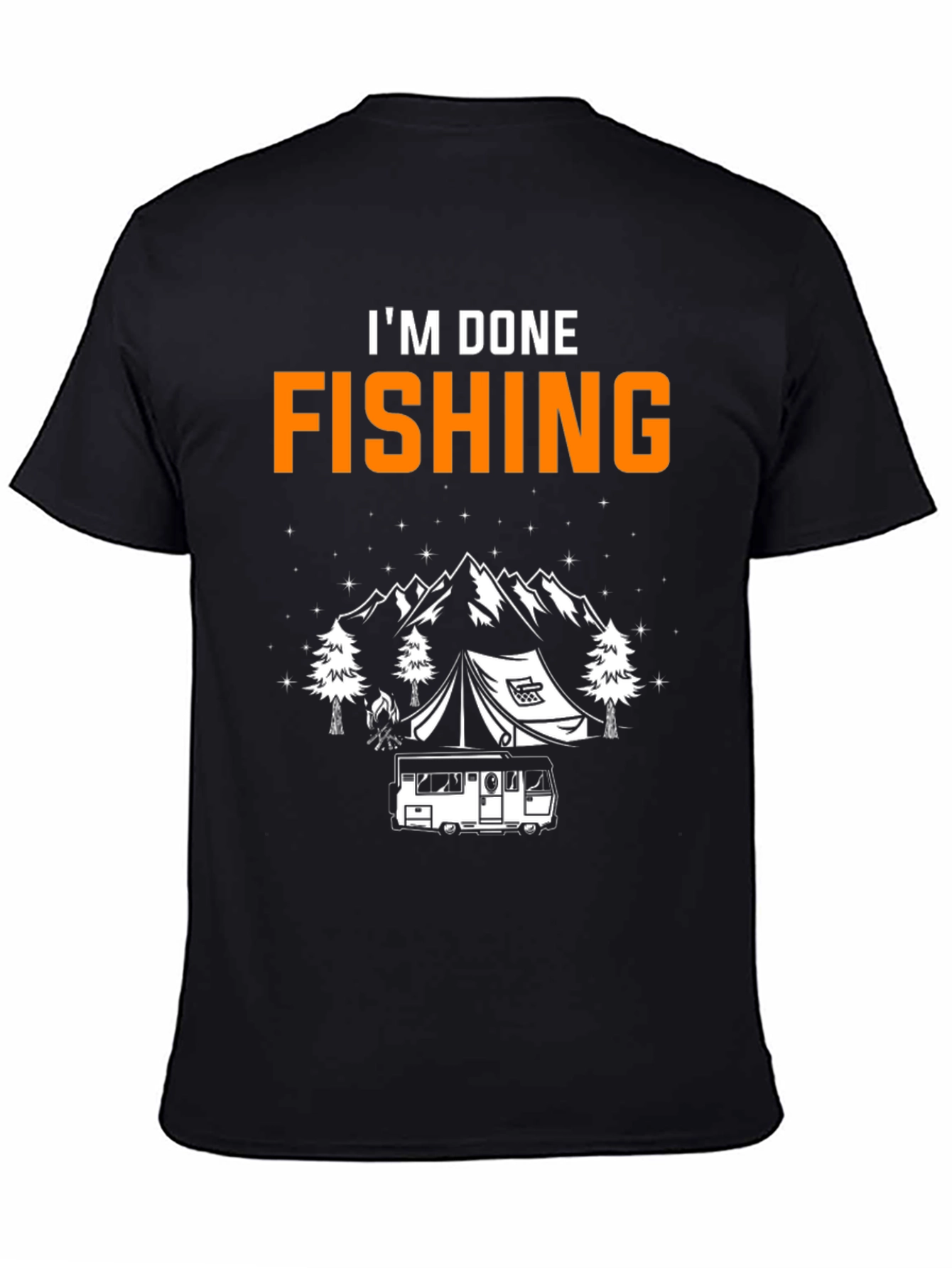 Im Done Fishing Camping T-Shirt