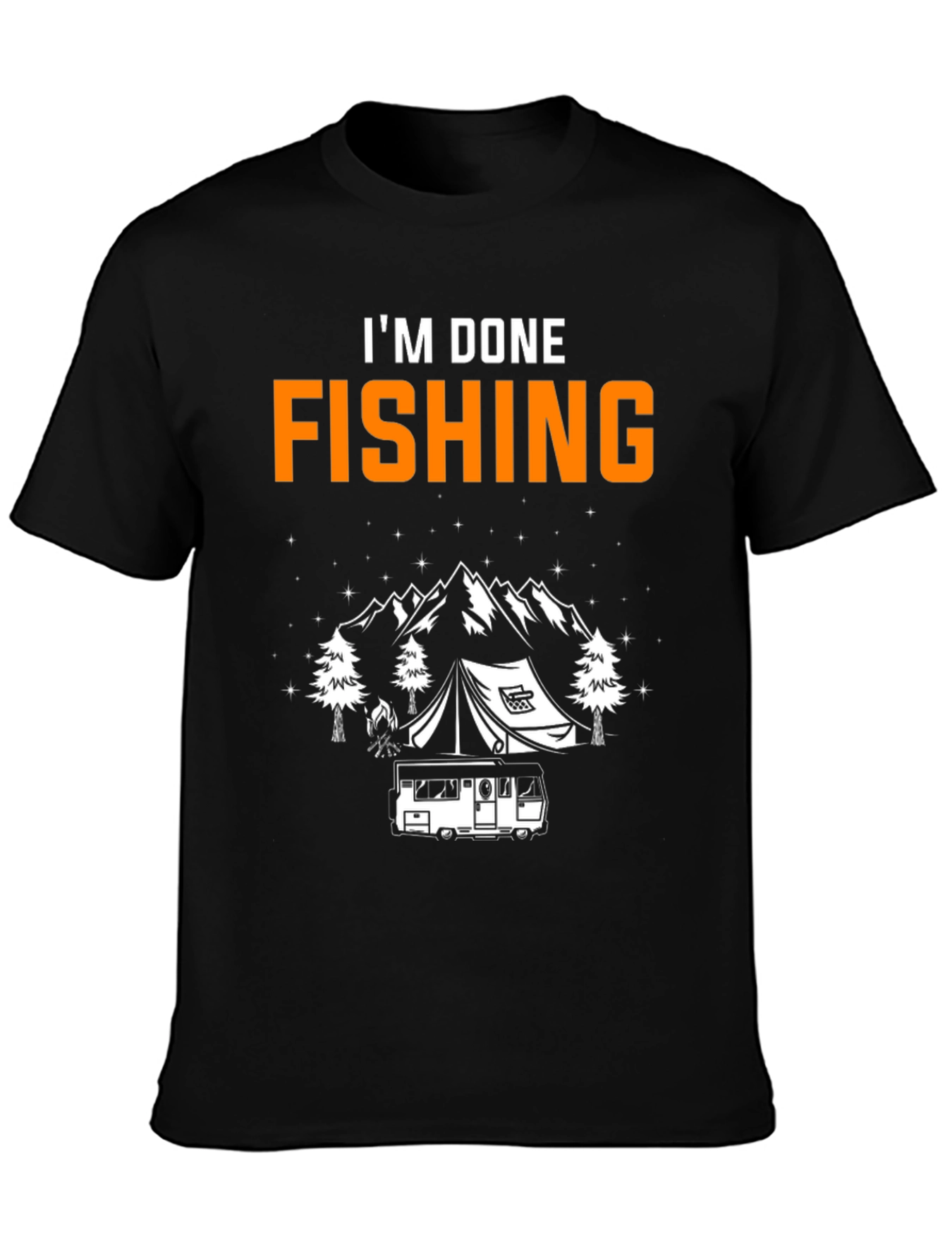 Im Done Fishing Camping T-Shirt