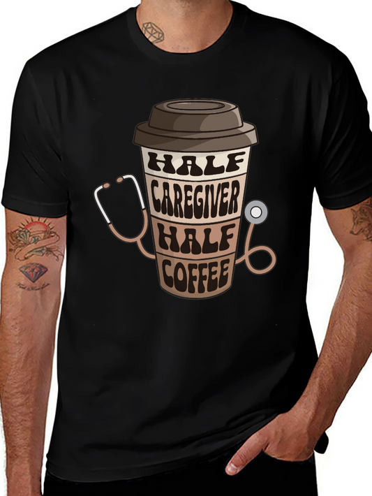 Half Caregiver Half Coffee T-Shirt