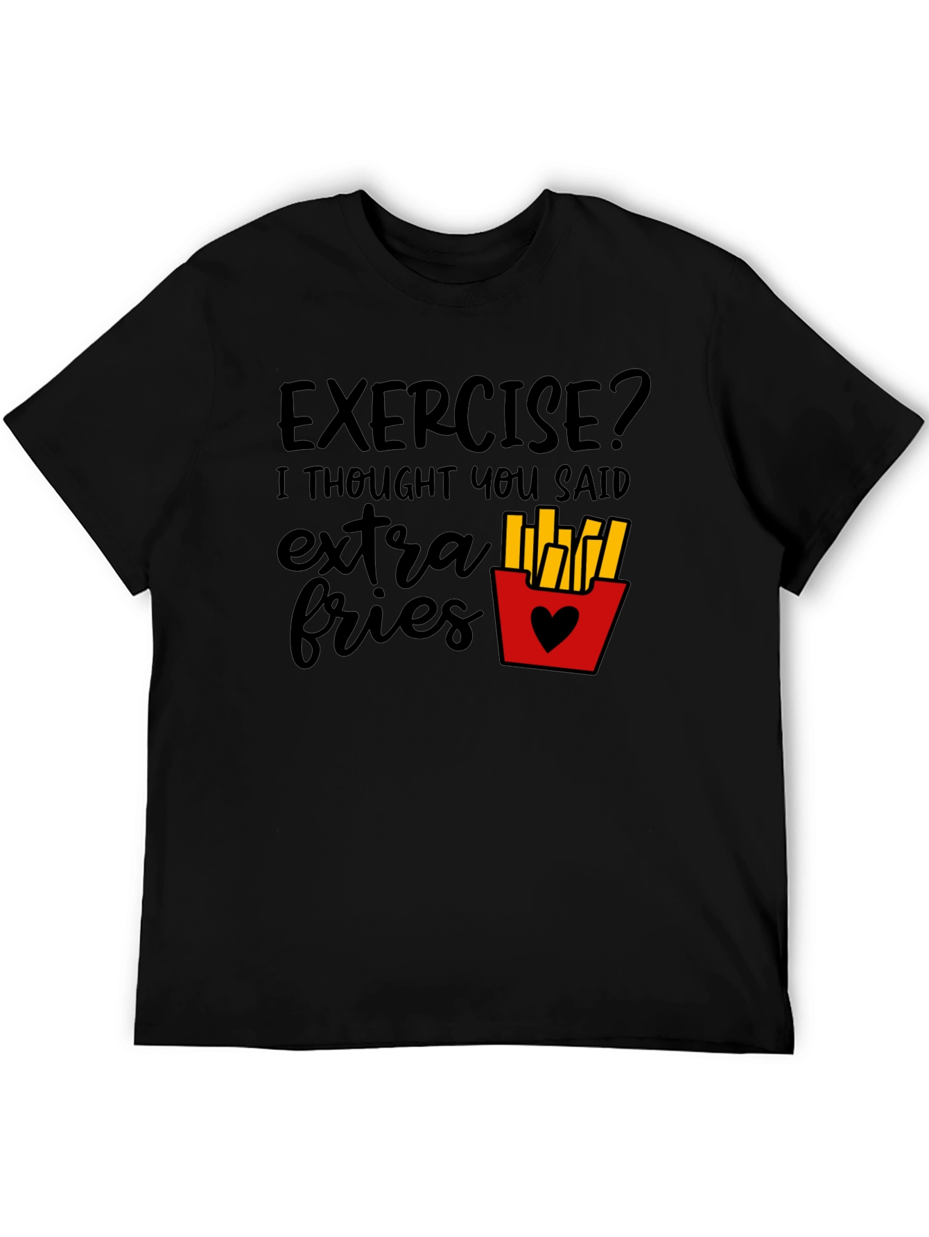 Exercise? Extra Fries Black T-Shirt