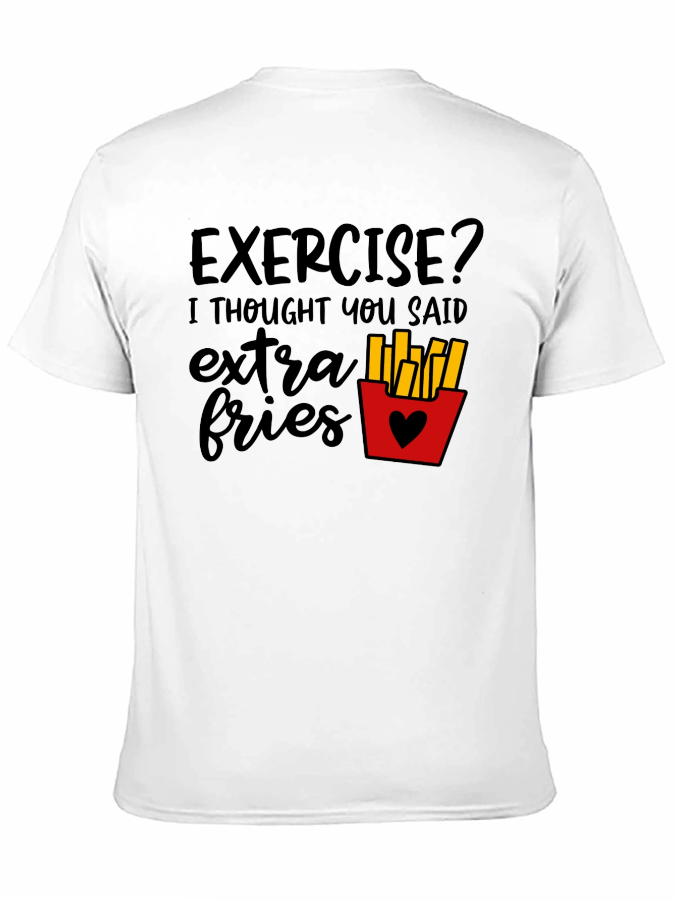 Exercise? Extra Fries Black T-Shirt