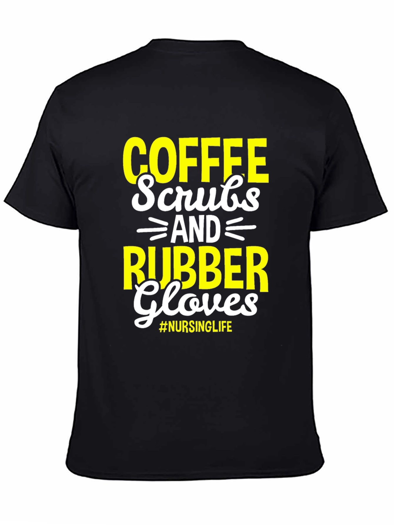 Coffee Scrubs & Rubber Gloves - Nursing Life T-Shirt