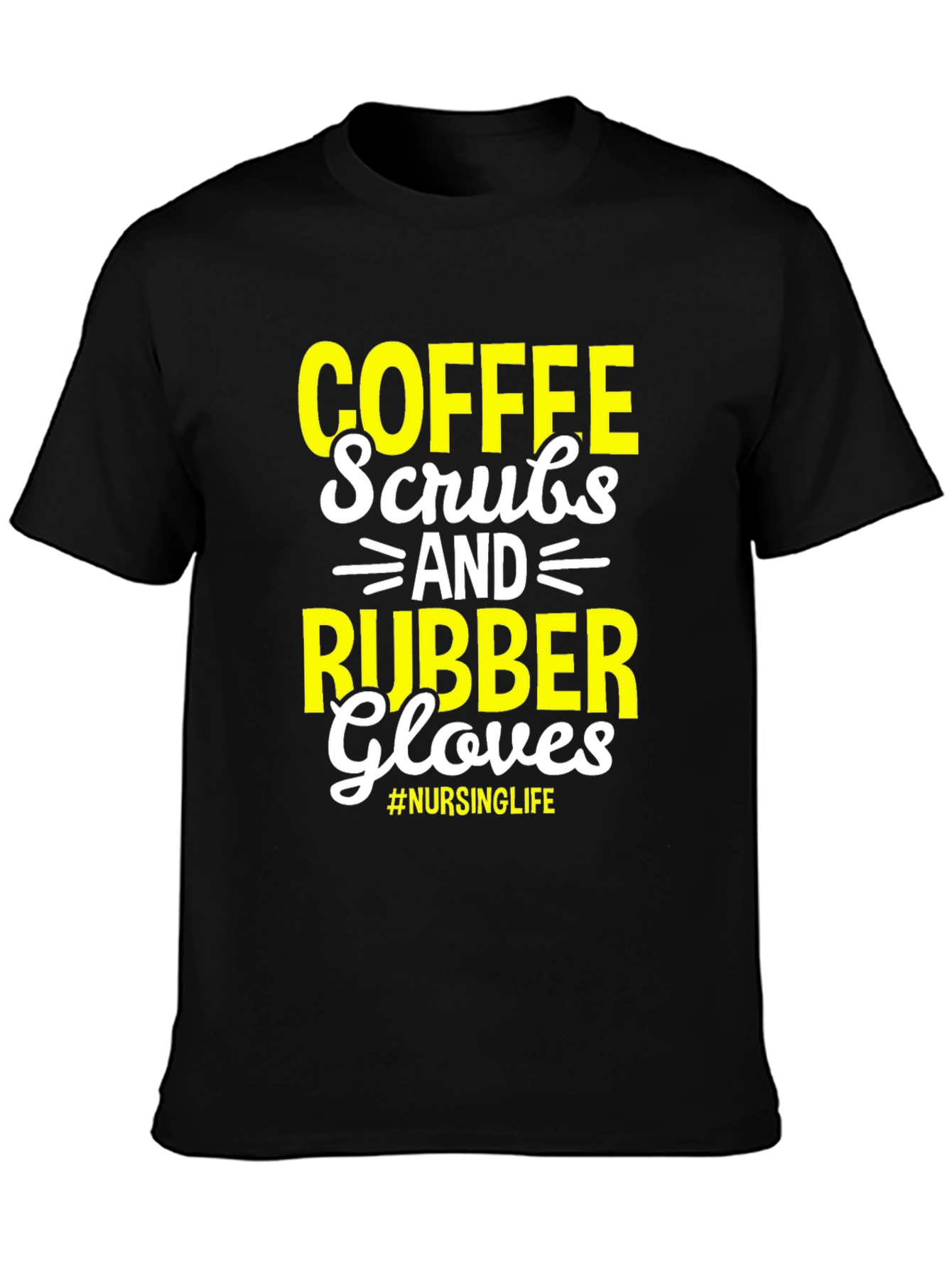Coffee Scrubs & Rubber Gloves - Nursing Life T-Shirt