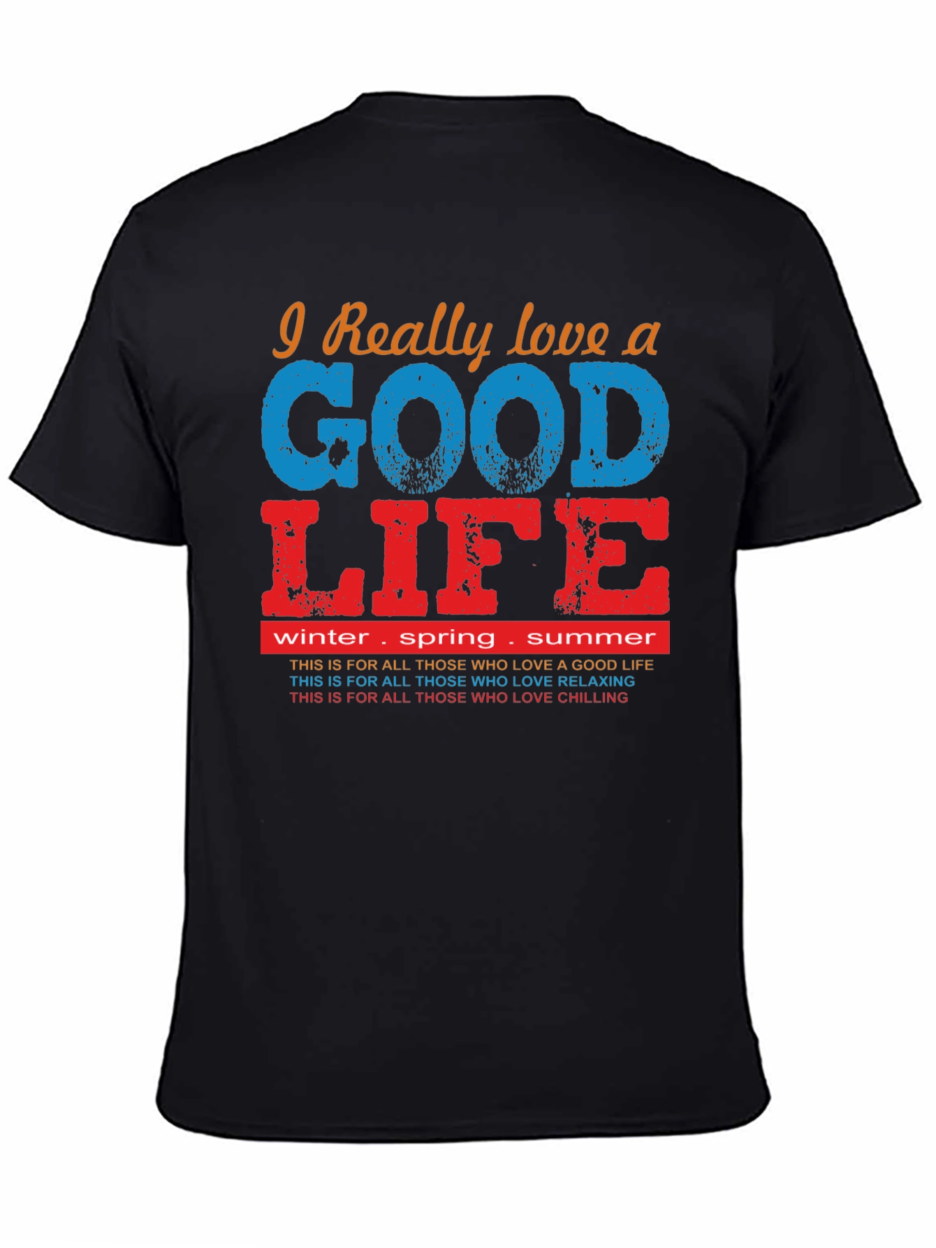 Good Life Graphic Tee - Relax & Chill T-Shirt