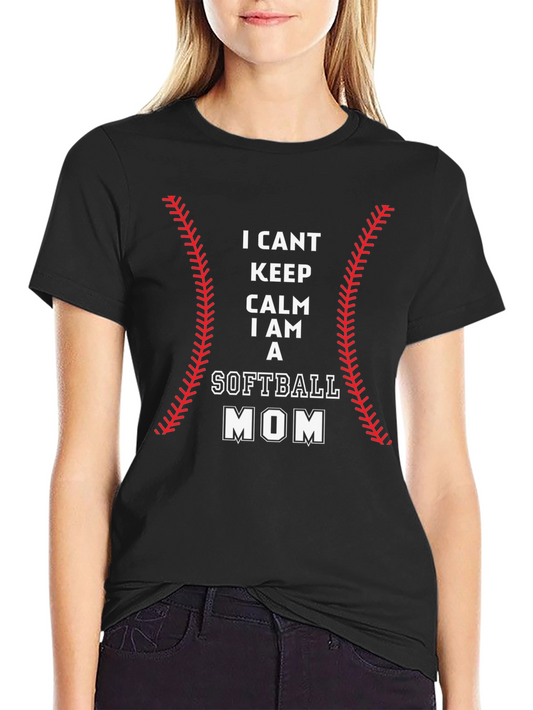 I Cant Keep Calm Softball Mom T-Shirt