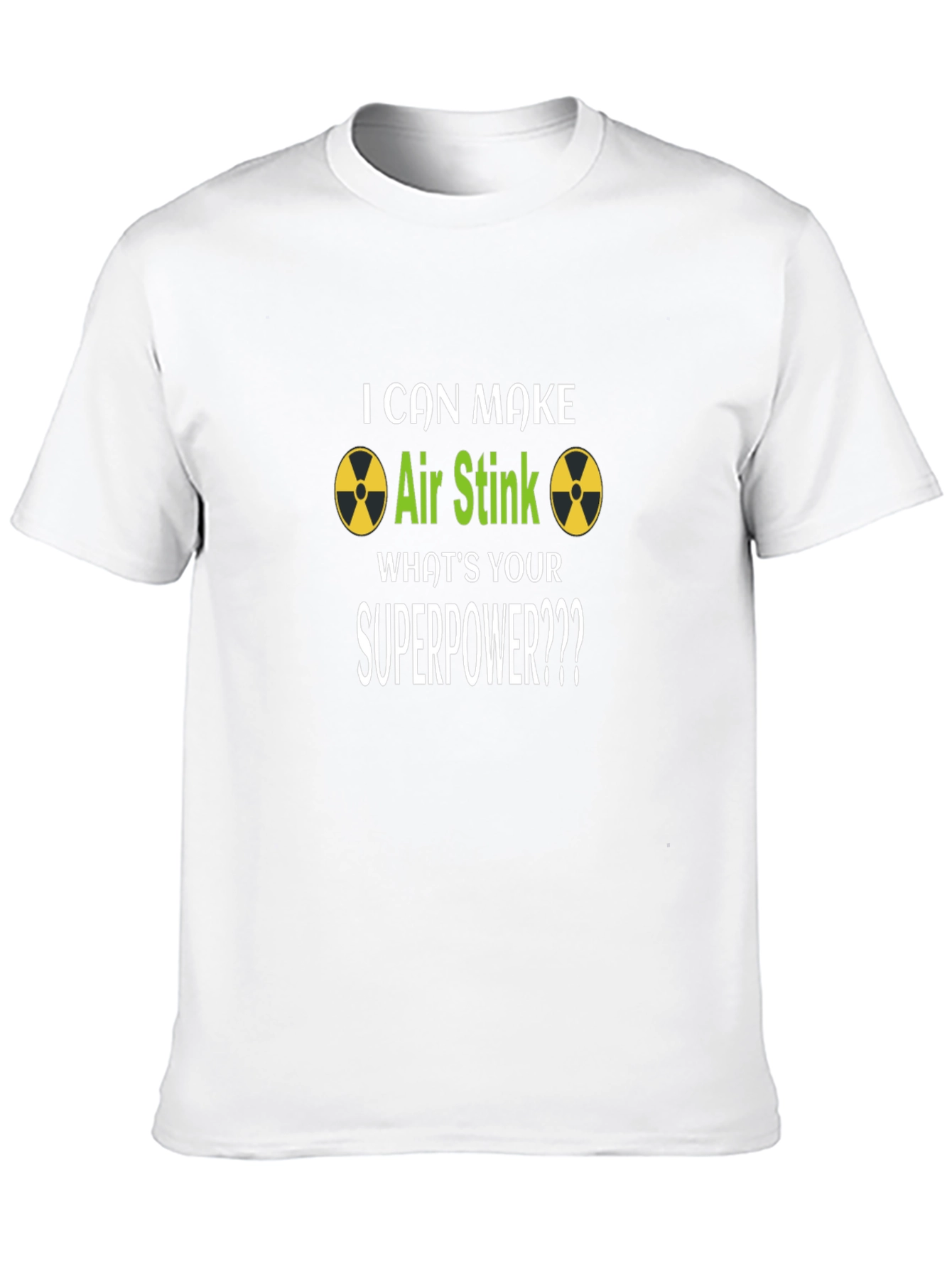 I Can Make Air Stink Superpower T-Shirt