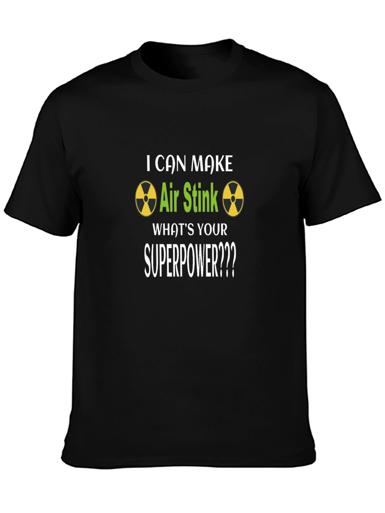 I Can Make Air Stink Superpower T-Shirt