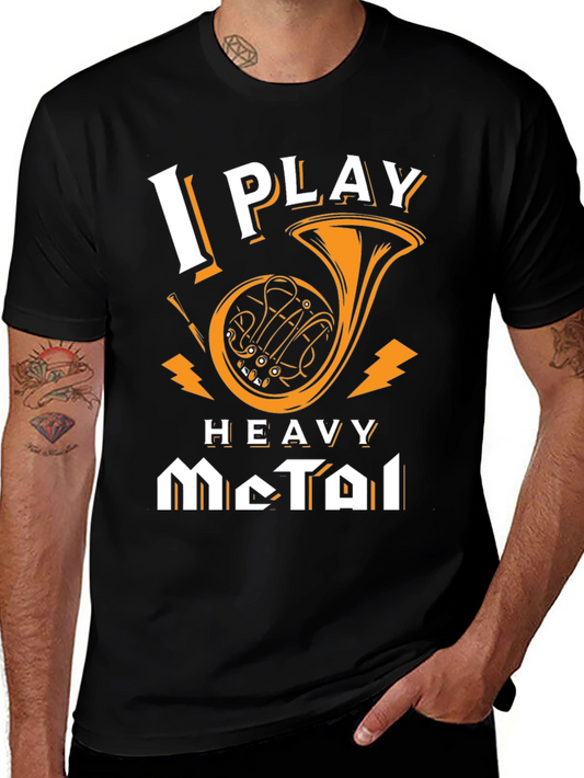 I Play Heavy Metal T-Shirt - French Horn Graphic Tee