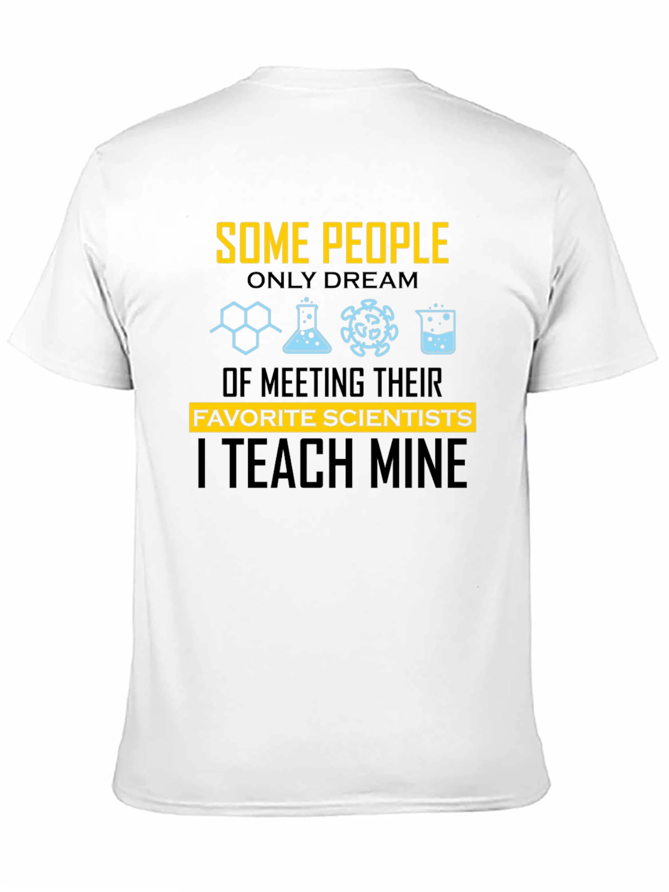 Science Teacher T-Shirt: I Teach Mine