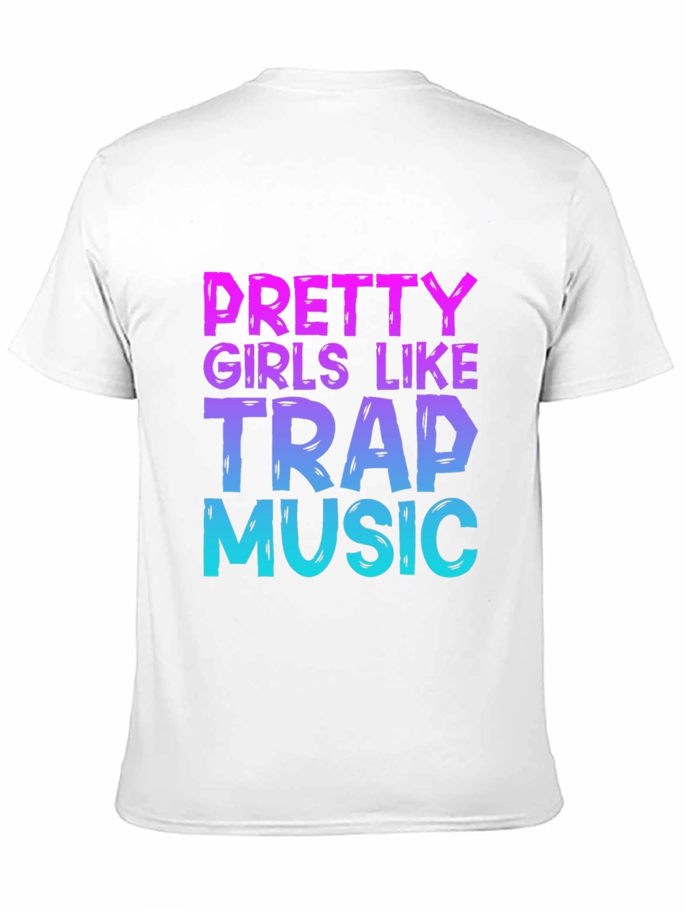 Pretty Girls Like Trap Music T-Shirt