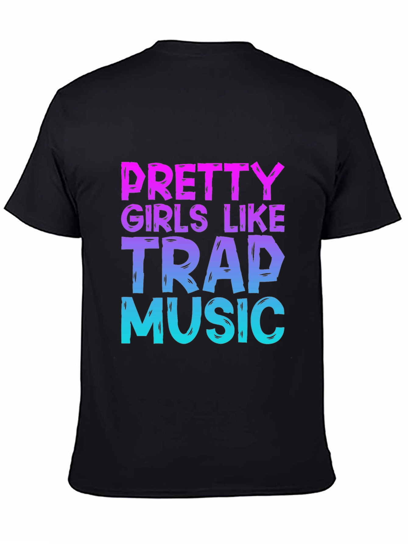 Pretty Girls Like Trap Music T-Shirt