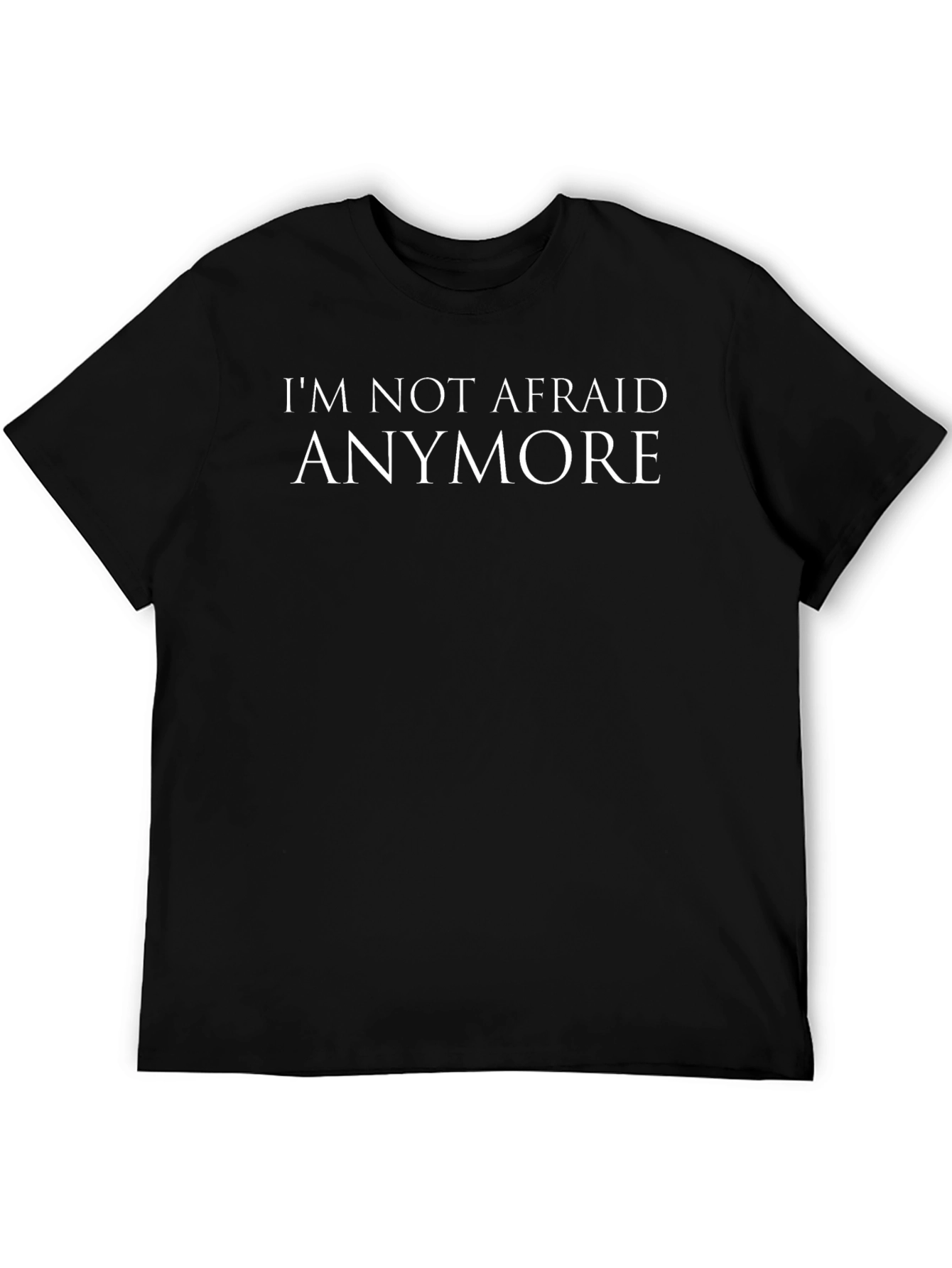 Im Not Afraid Anymore Graphic T-Shirt