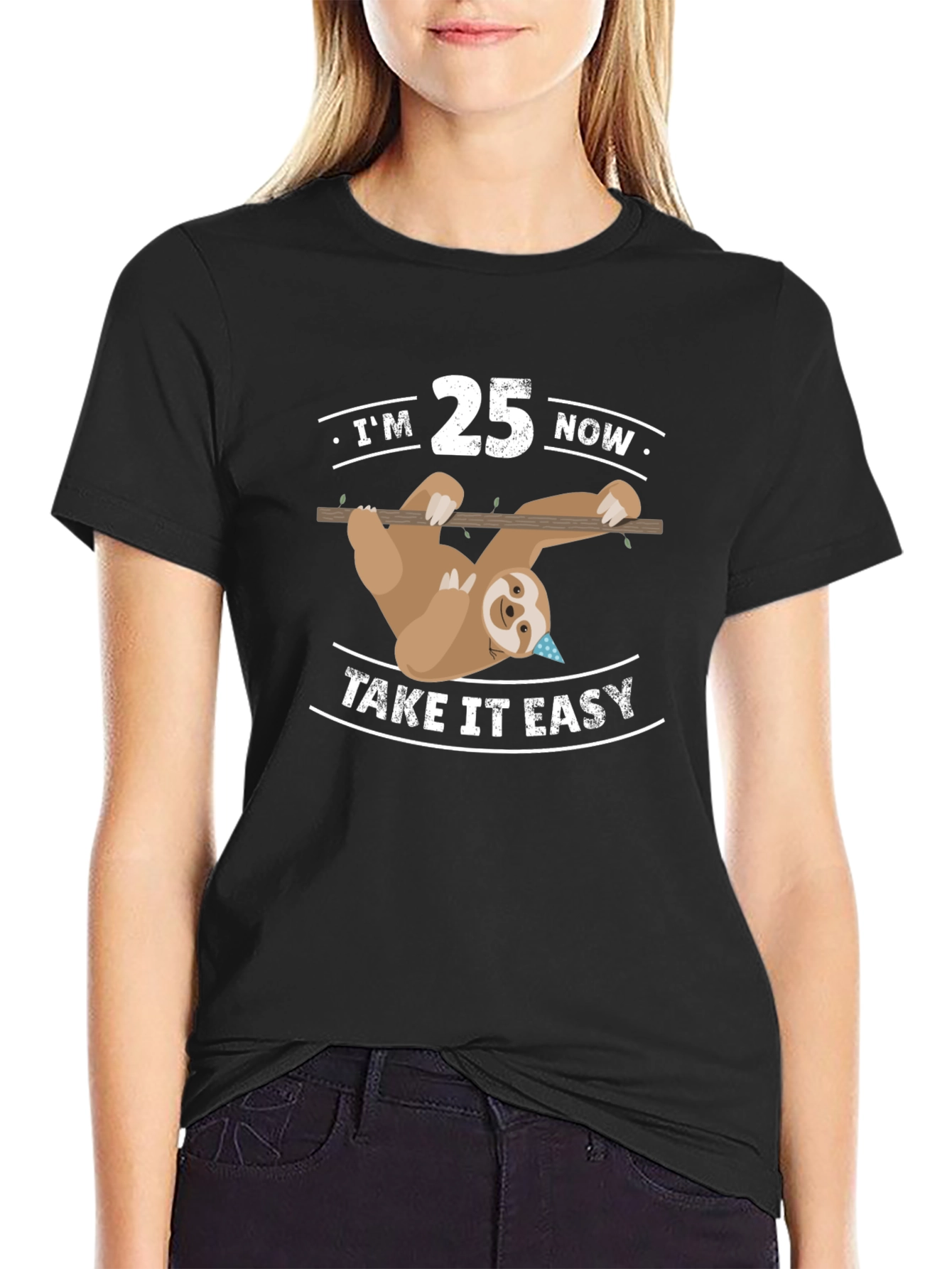 Im 25 Now Take It Easy Sloth Tee