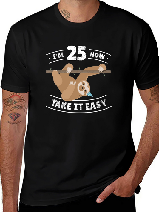 Im 25 Now Take It Easy Sloth Tee