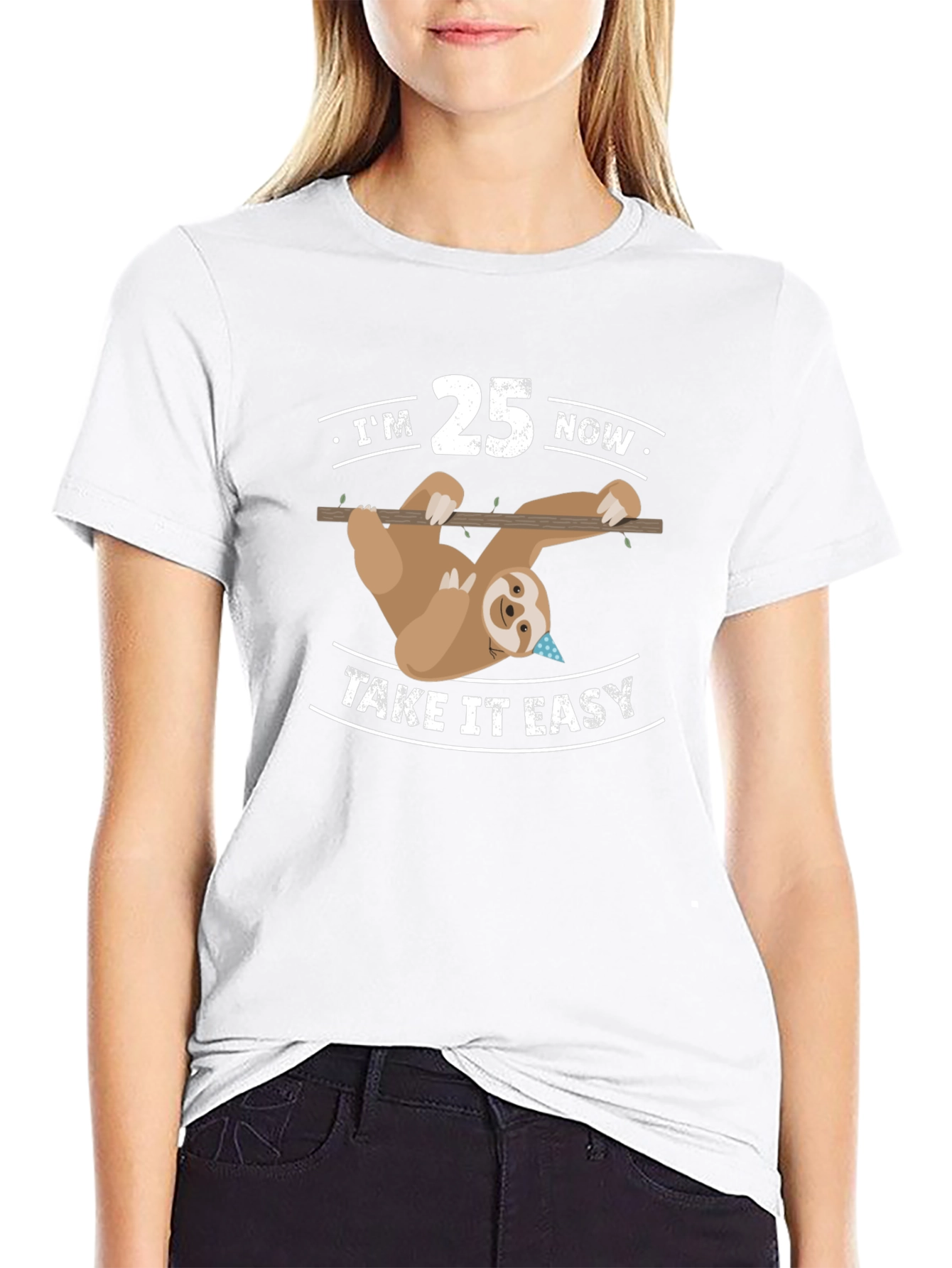 Im 25 Now Take It Easy Sloth Tee