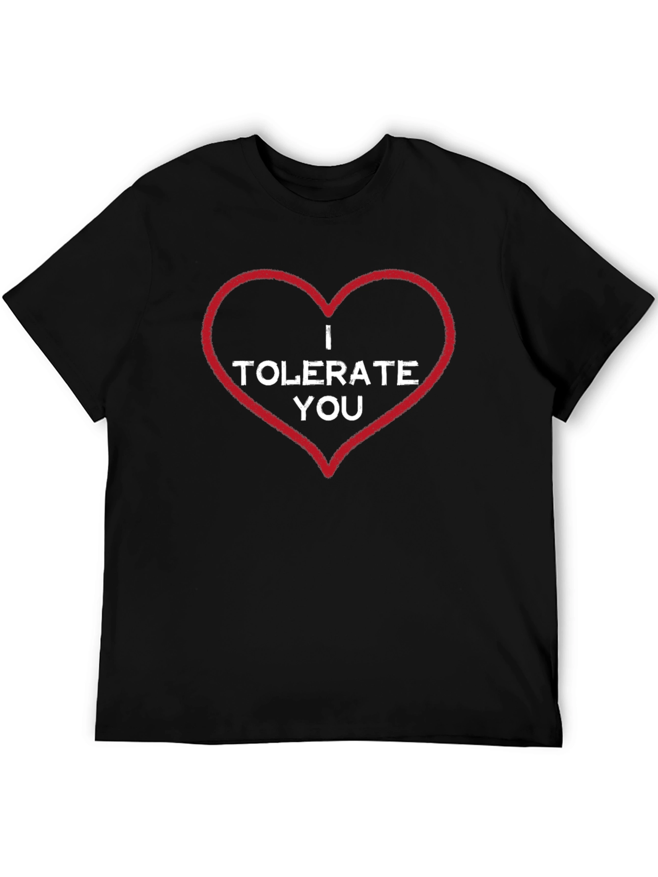 I Tolerate You T-Shirt - Funny Sarcastic Tee