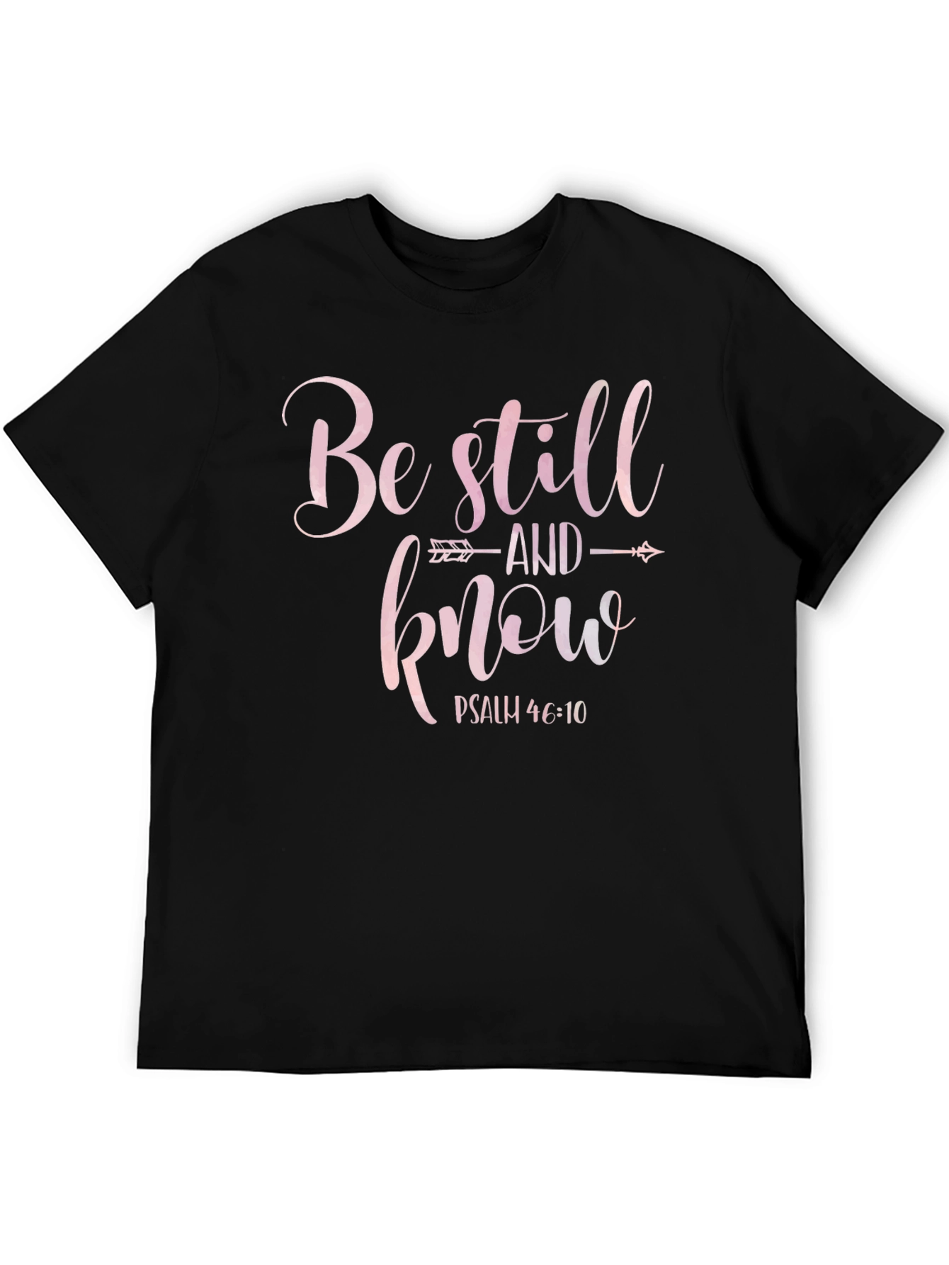 Be Still & Know T-Shirt - Psalm 46:10