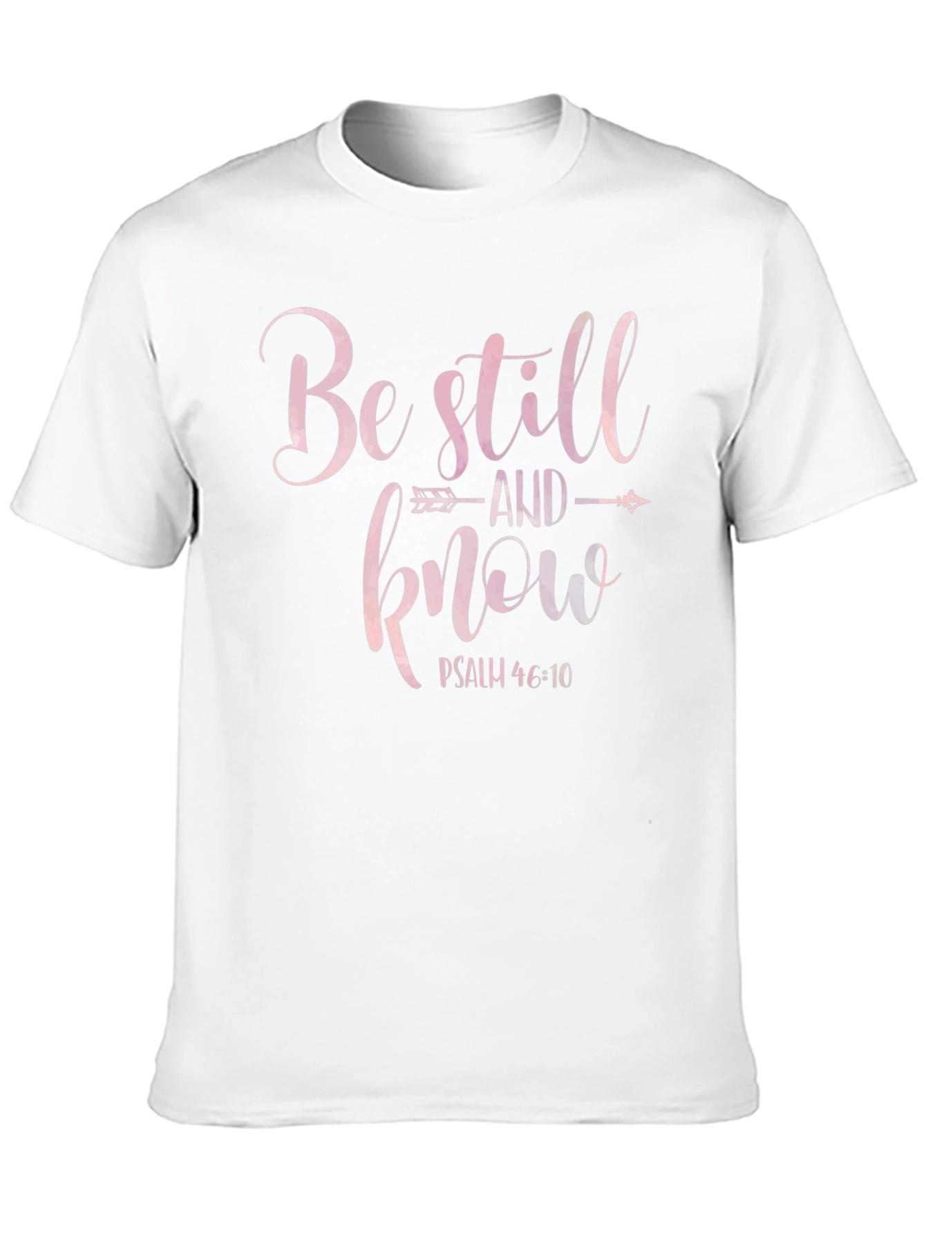 Be Still & Know T-Shirt - Psalm 46:10