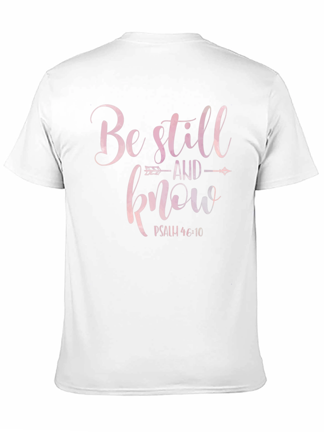 Be Still & Know T-Shirt - Psalm 46:10