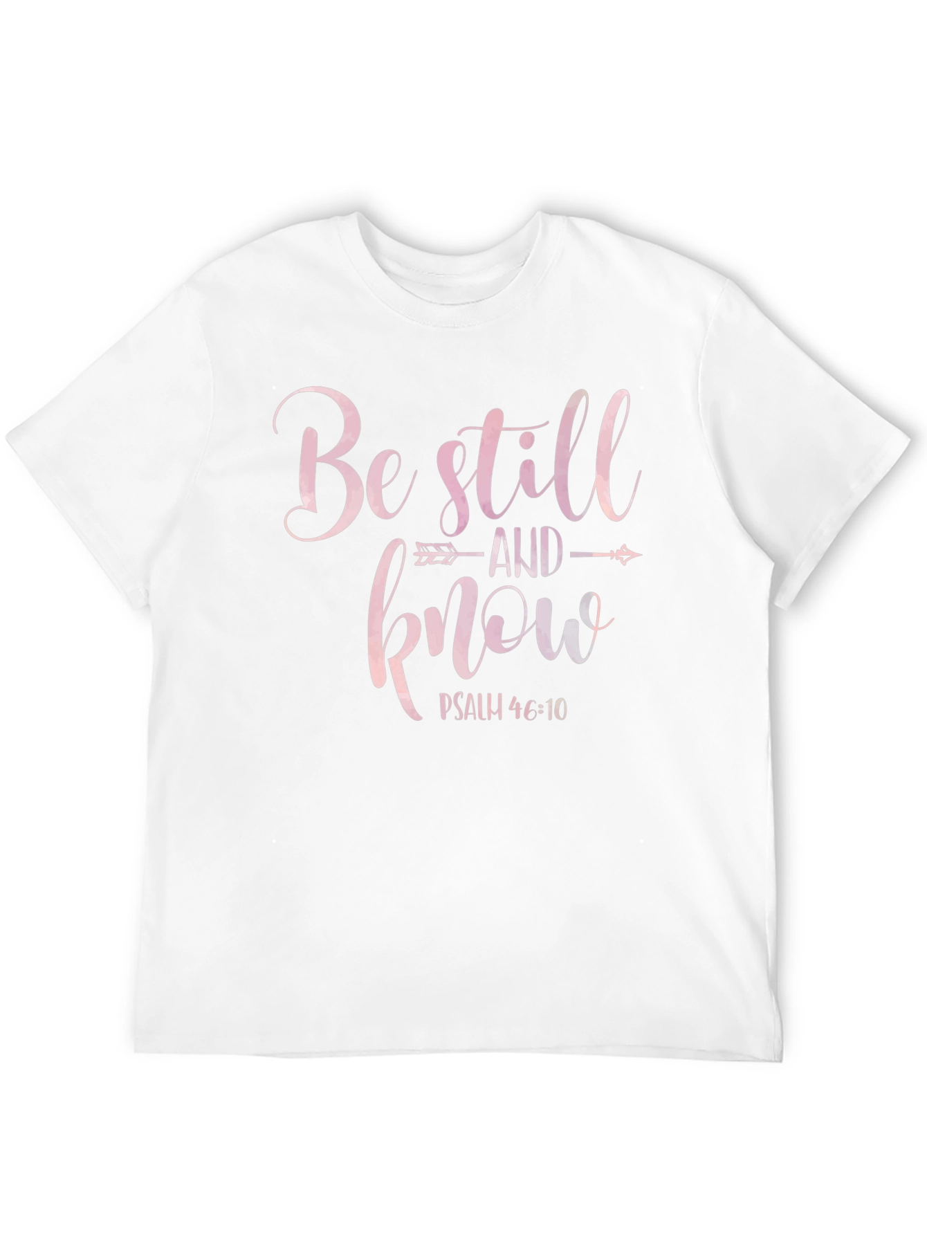 Be Still & Know T-Shirt - Psalm 46:10