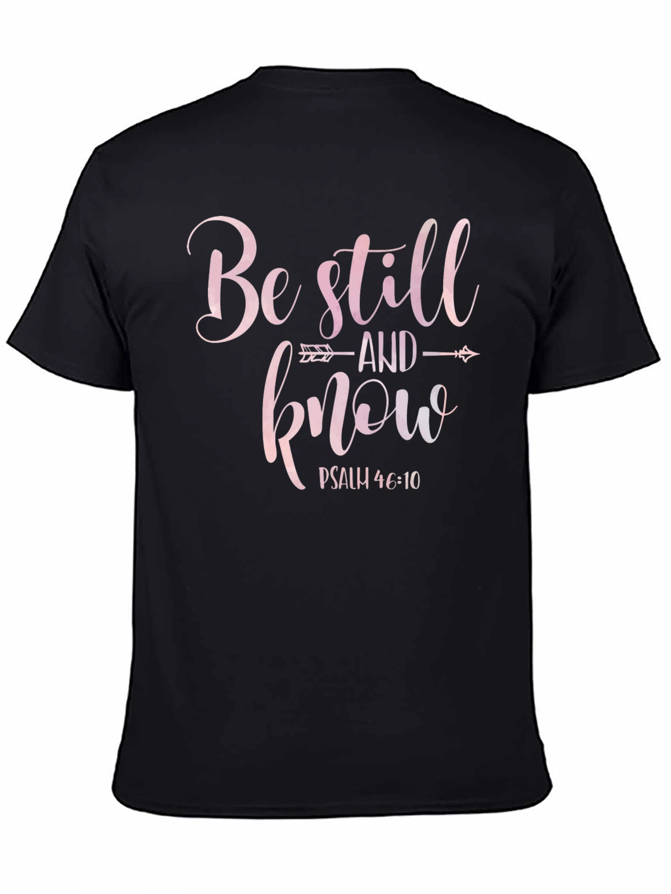 Be Still & Know T-Shirt - Psalm 46:10