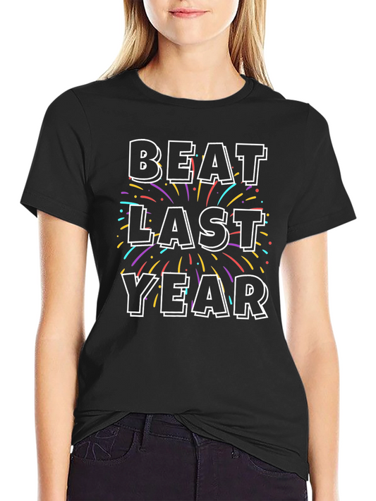 Beat Last Year Celebration T-Shirt