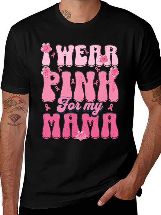 I Wear Pink for my Mama Breast Cancer Awareness T-Shirt