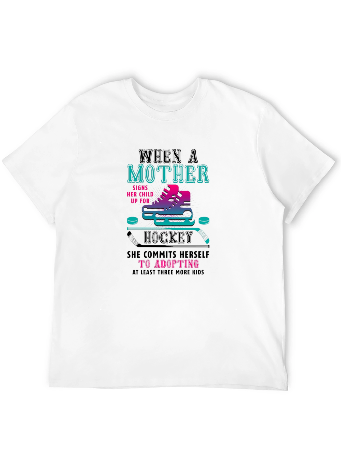 Hockey Mom Tee: Adopt More Kids