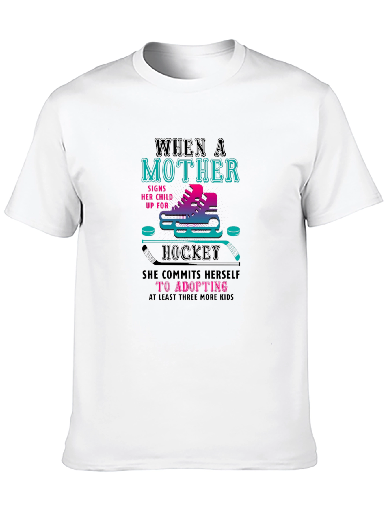 Hockey Mom Tee: Adopt More Kids