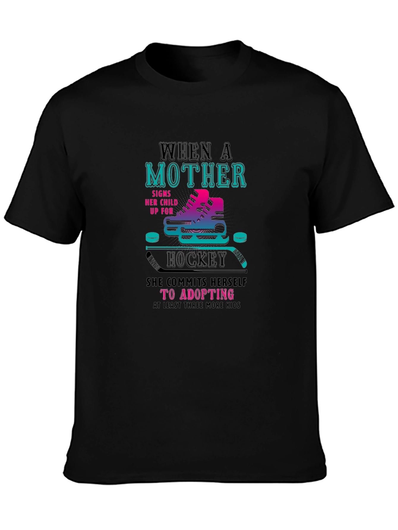 Hockey Mom Tee: Adopt More Kids