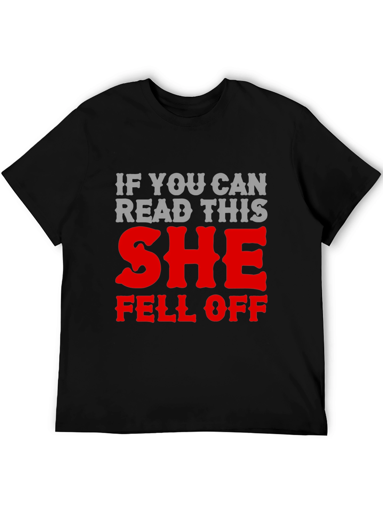 Humorous She Fell Off Graphic T-Shirt