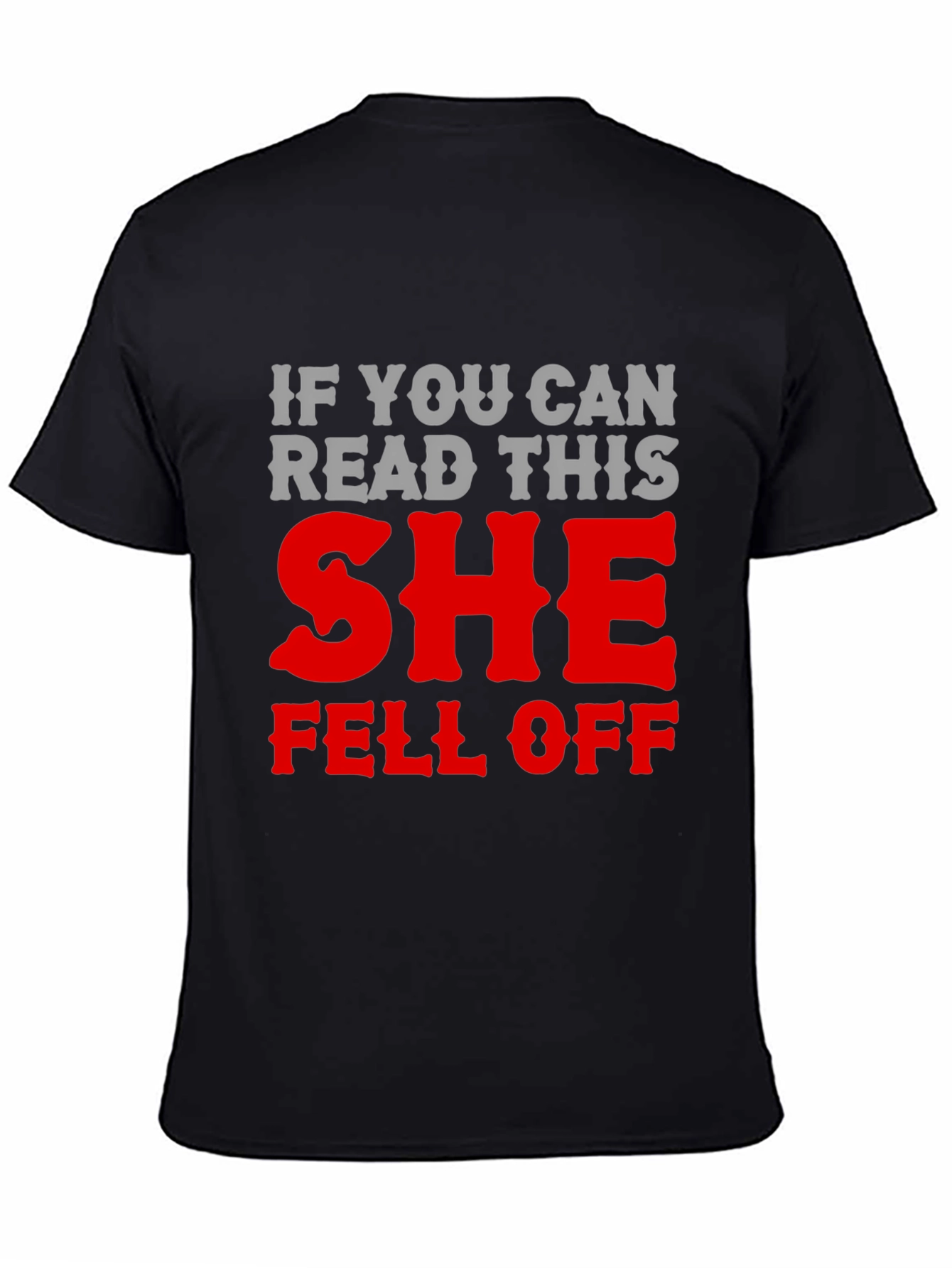Humorous She Fell Off Graphic T-Shirt