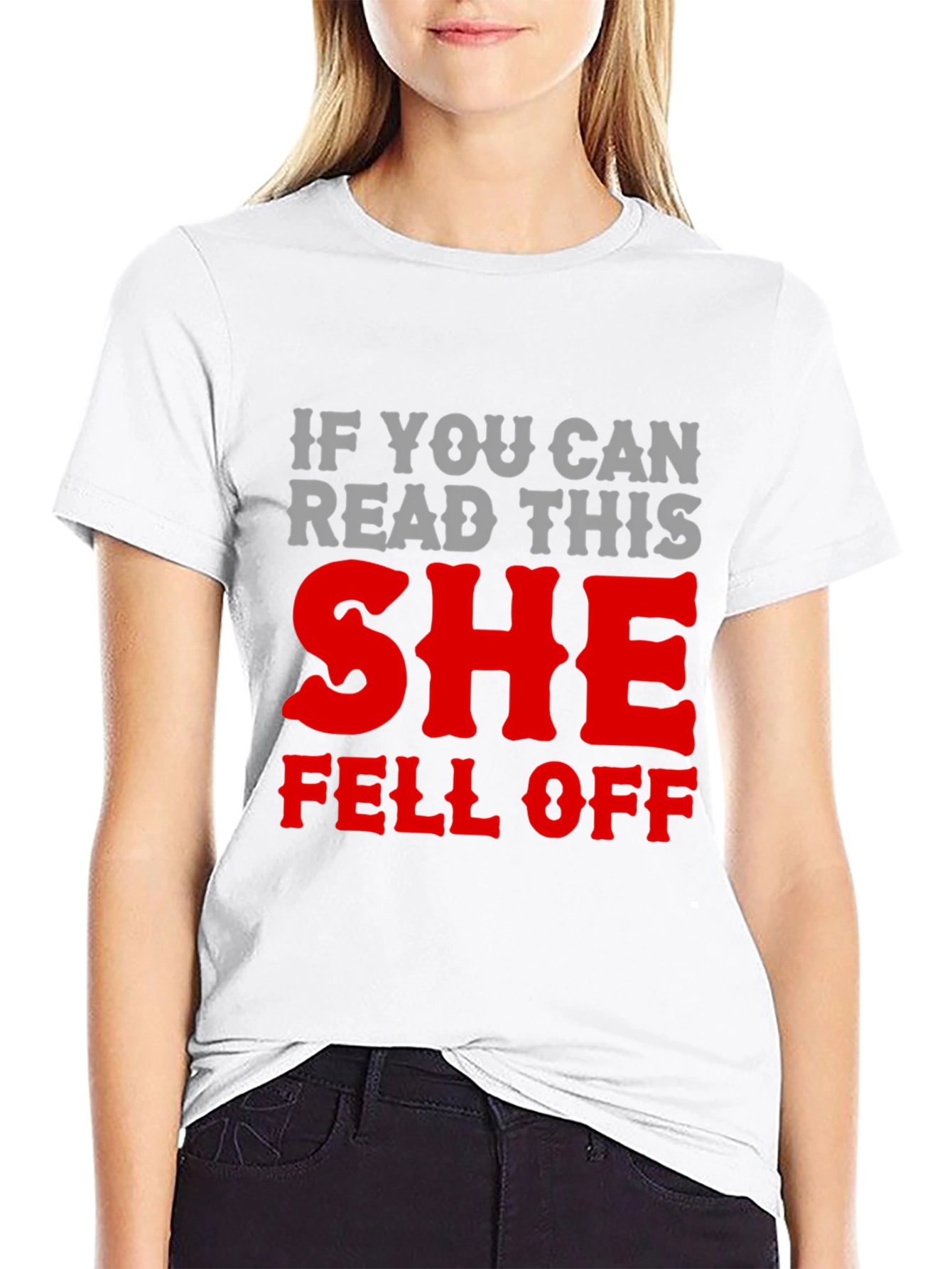 Humorous She Fell Off Graphic T-Shirt