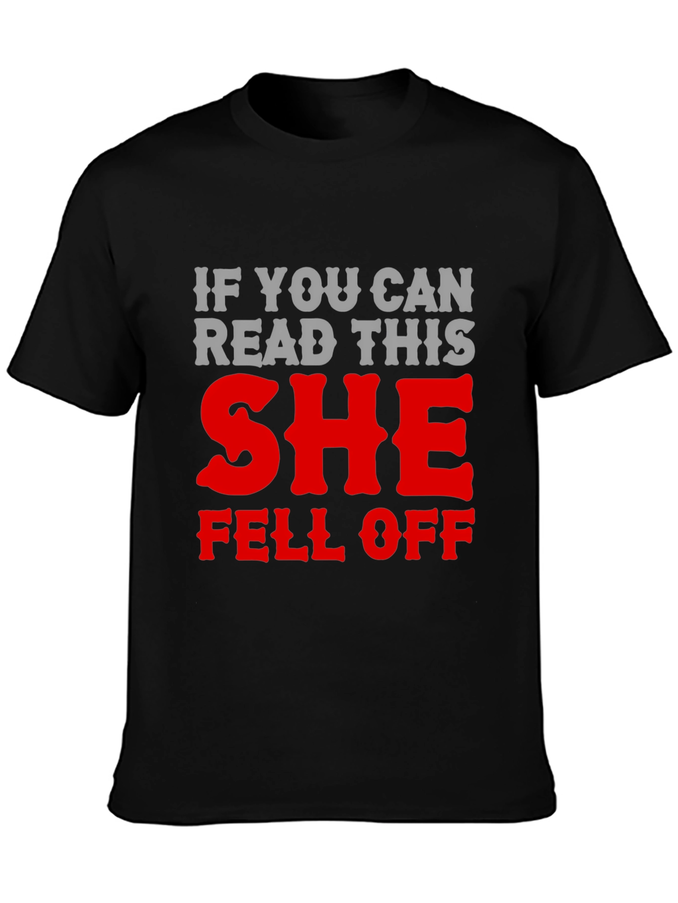 Humorous She Fell Off Graphic T-Shirt