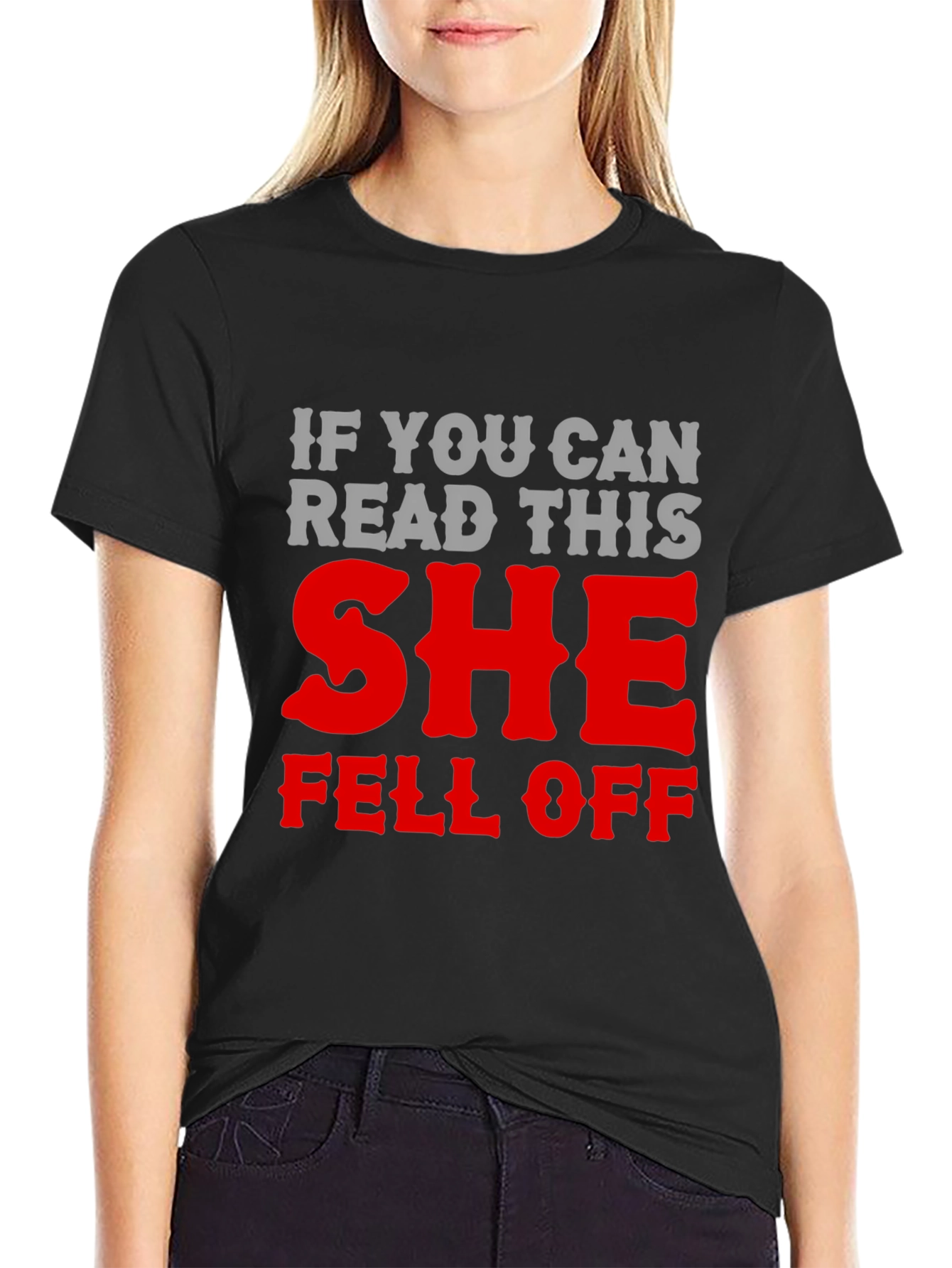 Humorous She Fell Off Graphic T-Shirt