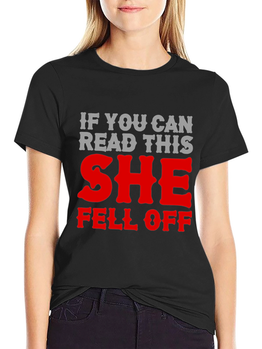 Humorous She Fell Off Graphic T-Shirt