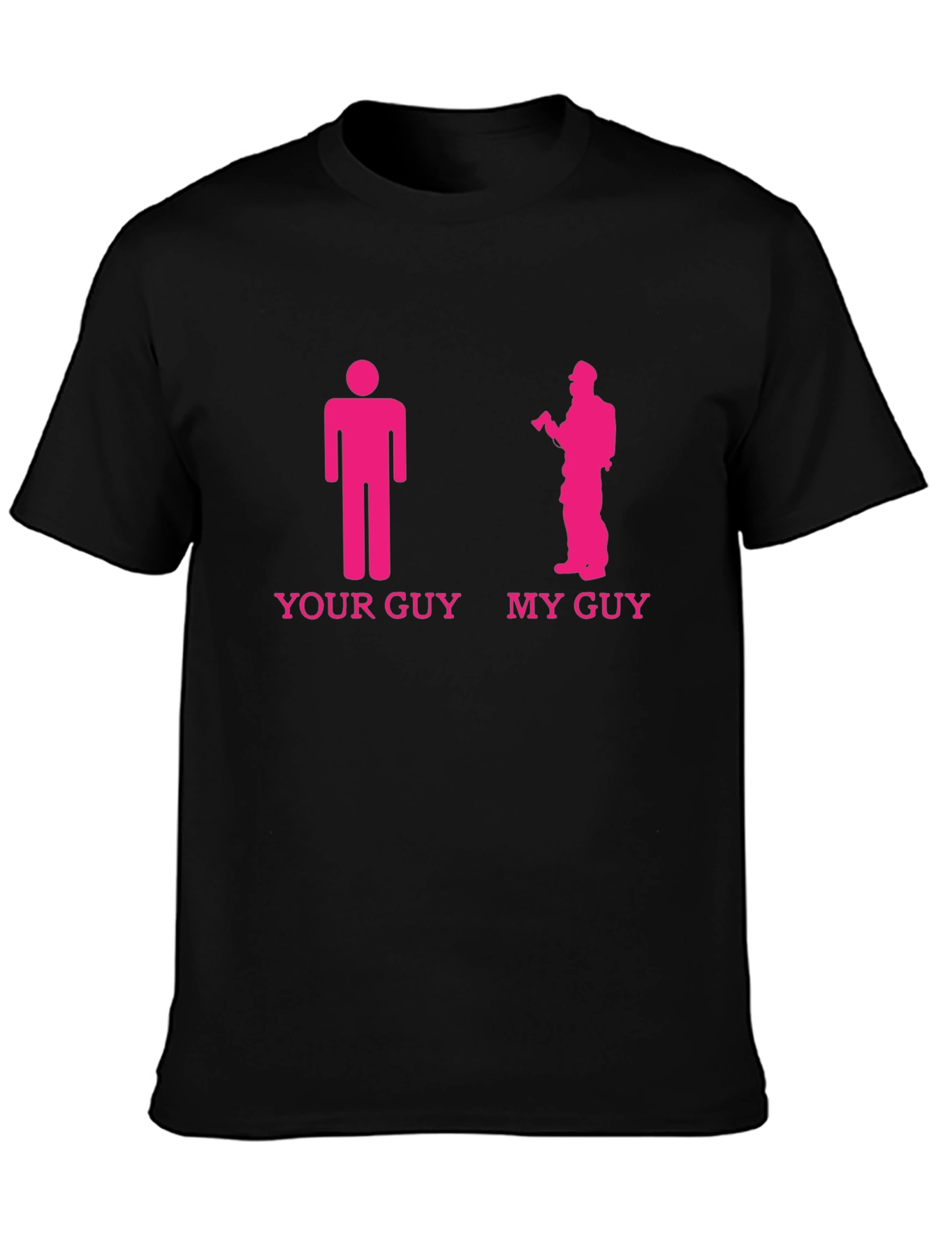 Your Guy My Guy Firefighter T-Shirt