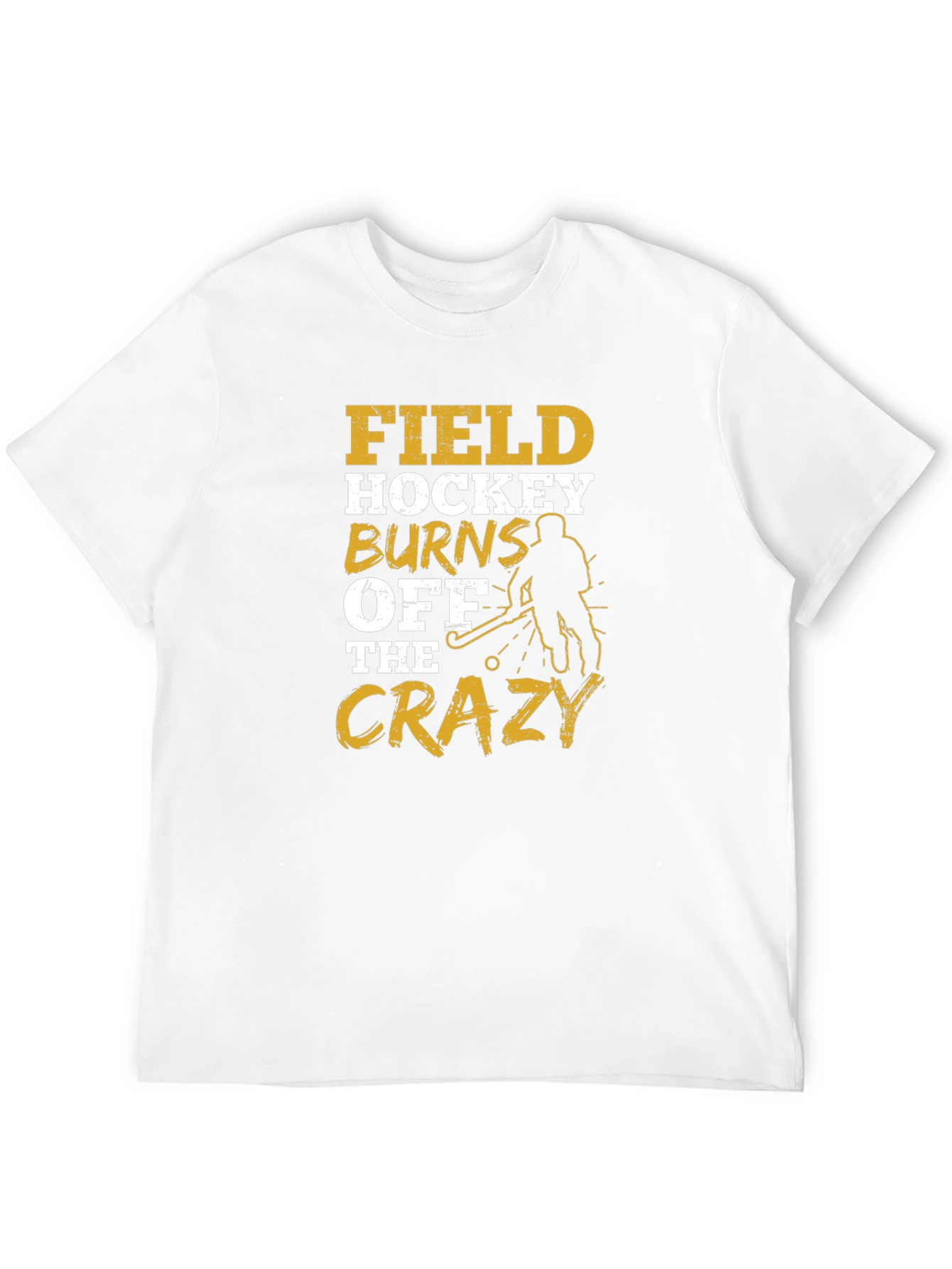 Field Hockey Burns Off The Crazy T-Shirt
