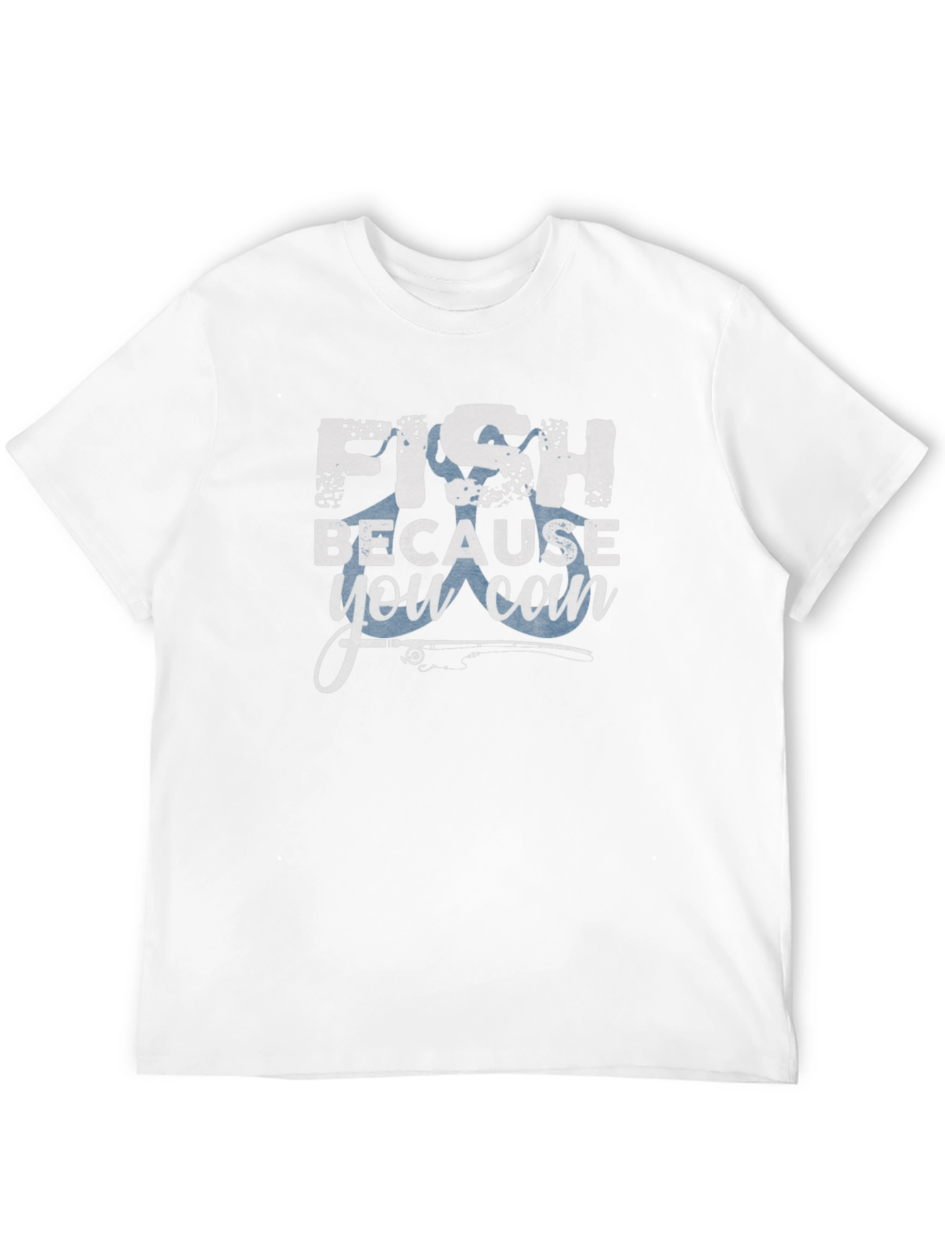 Fish Because You Can Graphic T-Shirt