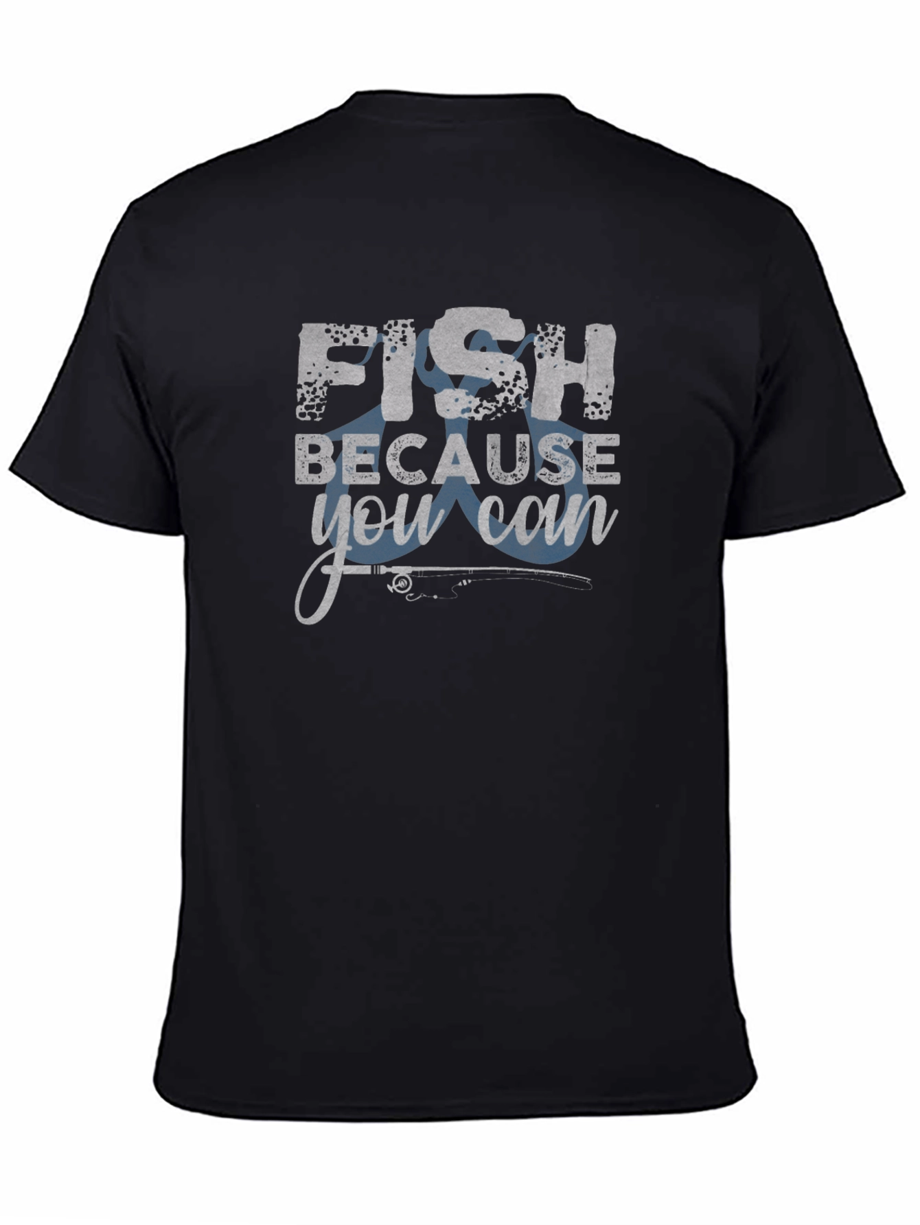Fish Because You Can Graphic T-Shirt