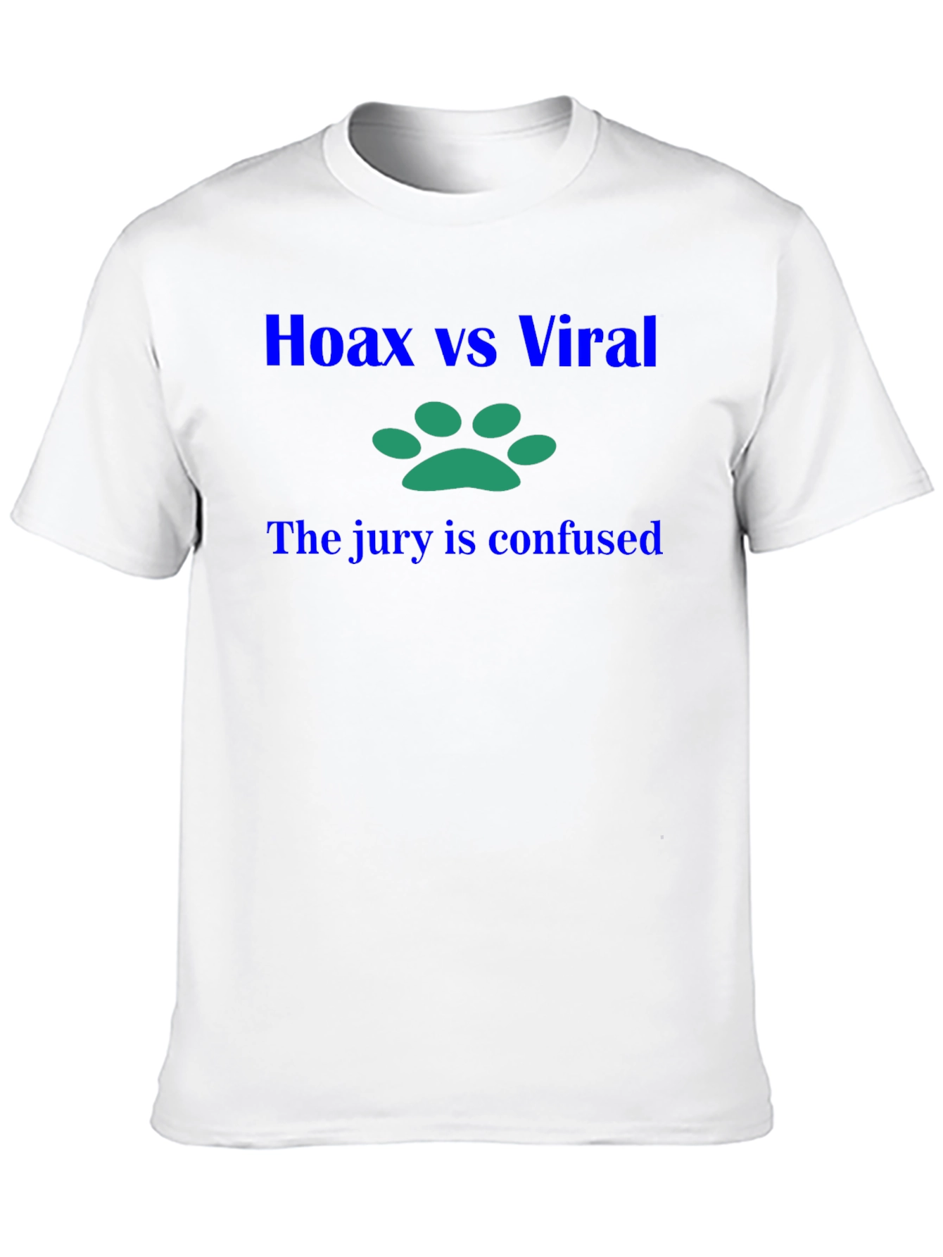Hoax vs Viral T-Shirt - The Jury is Confused
