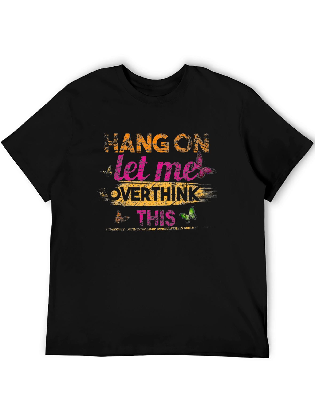 Hang On Let Me Overthink This T-Shirt