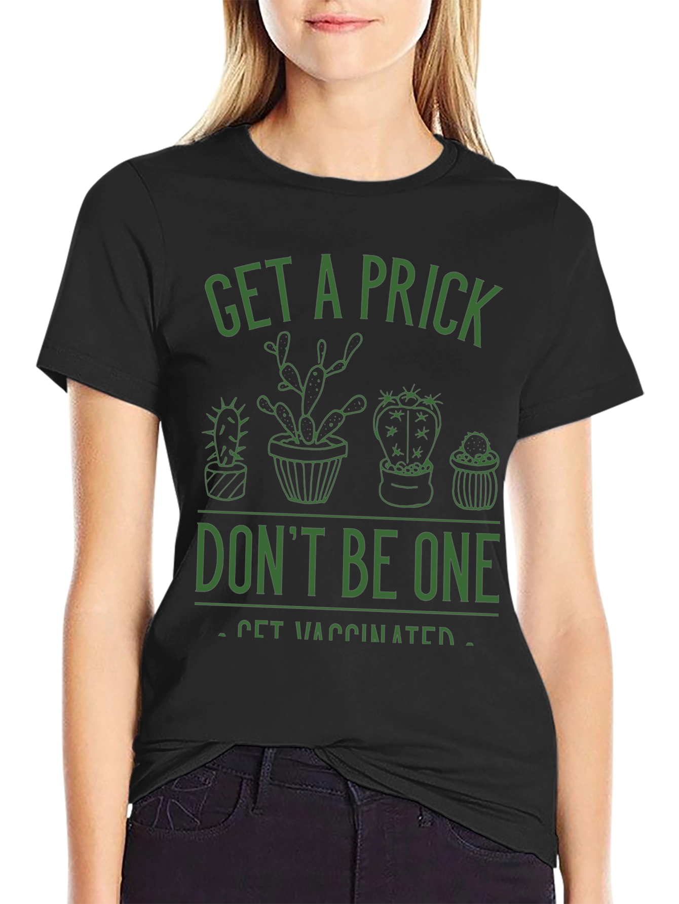 Get a Prick Dont Be One T-Shirt