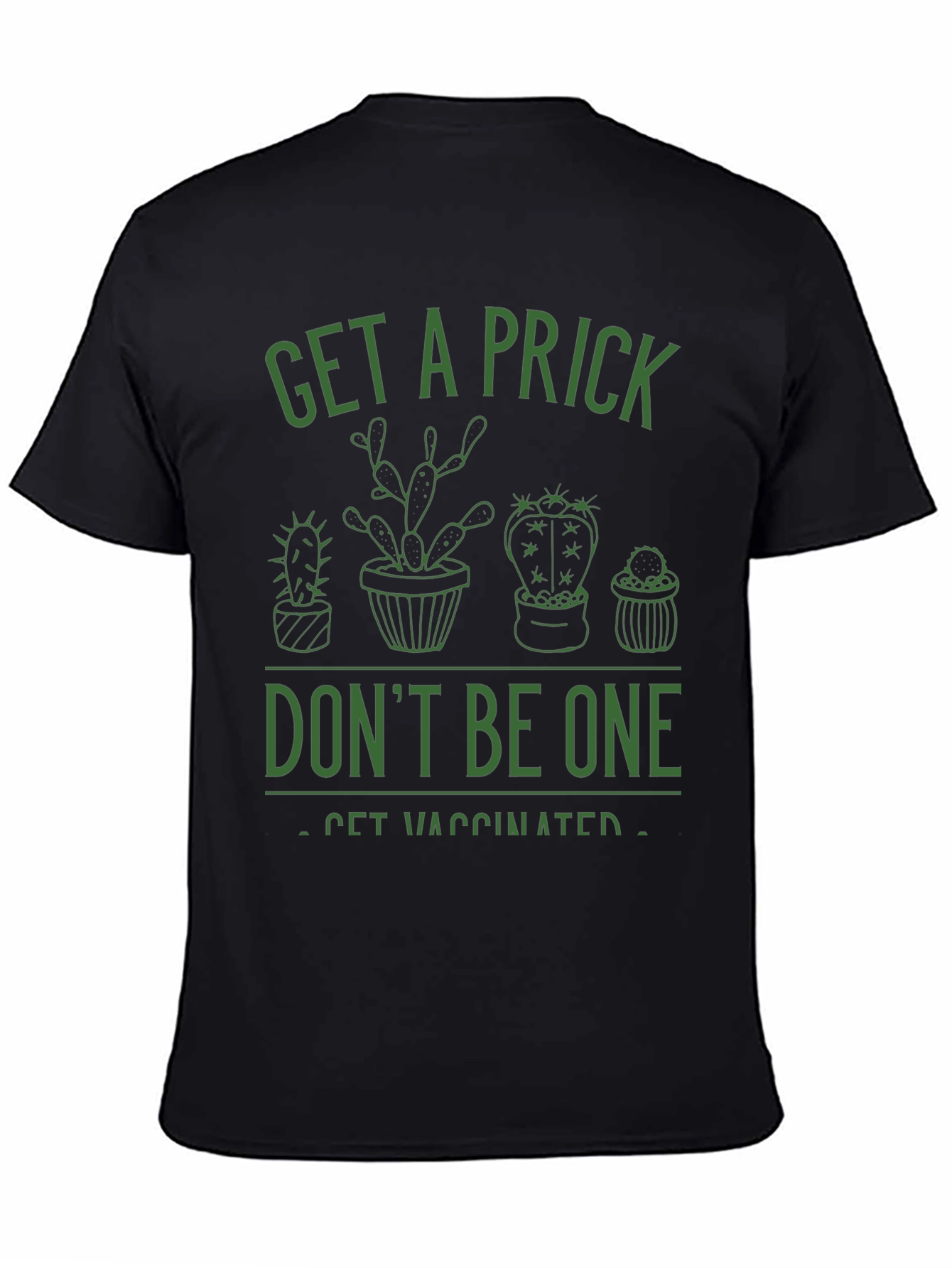 Get a Prick Dont Be One T-Shirt