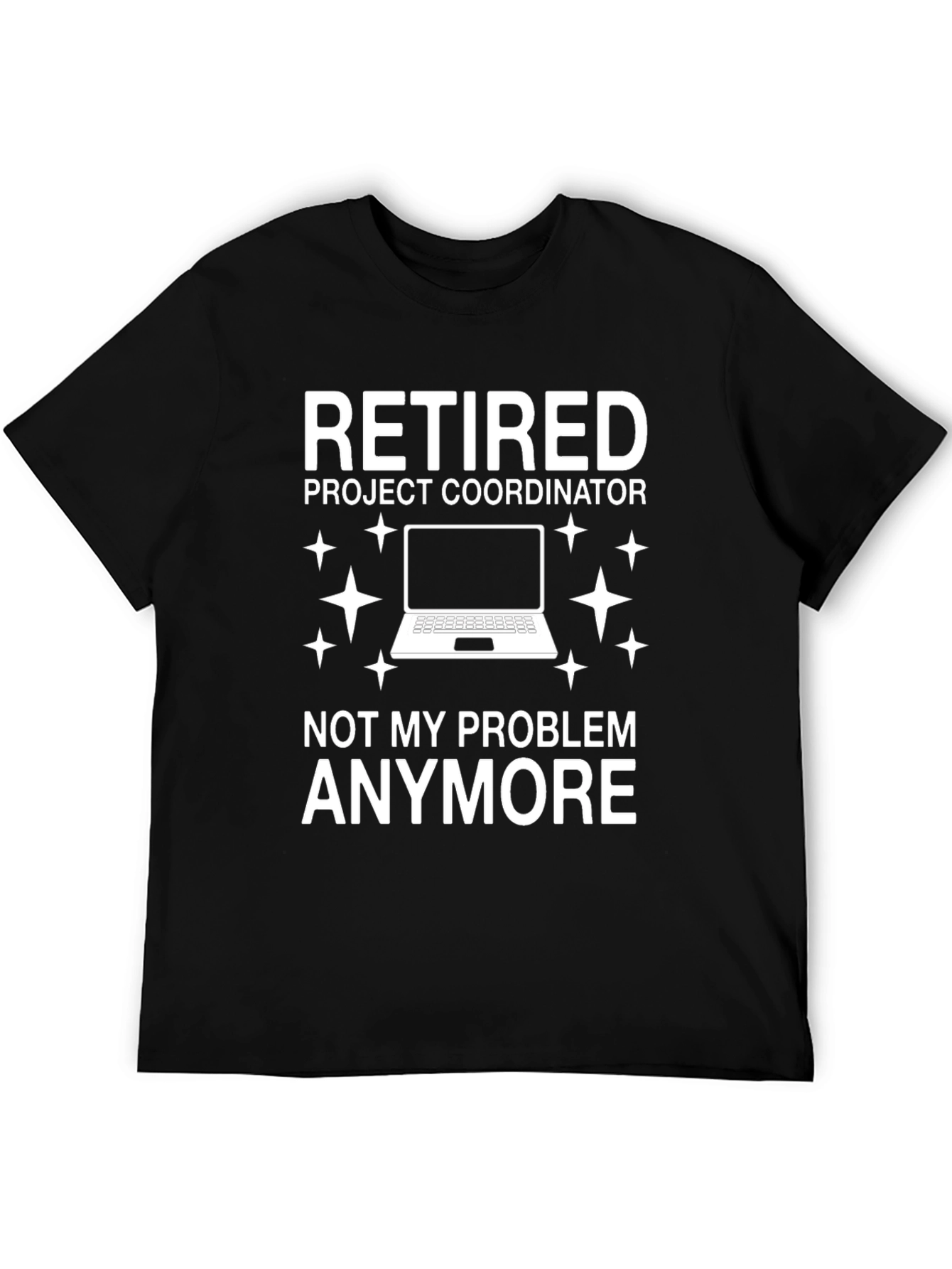 Retired Project Coordinator Funny T-Shirt