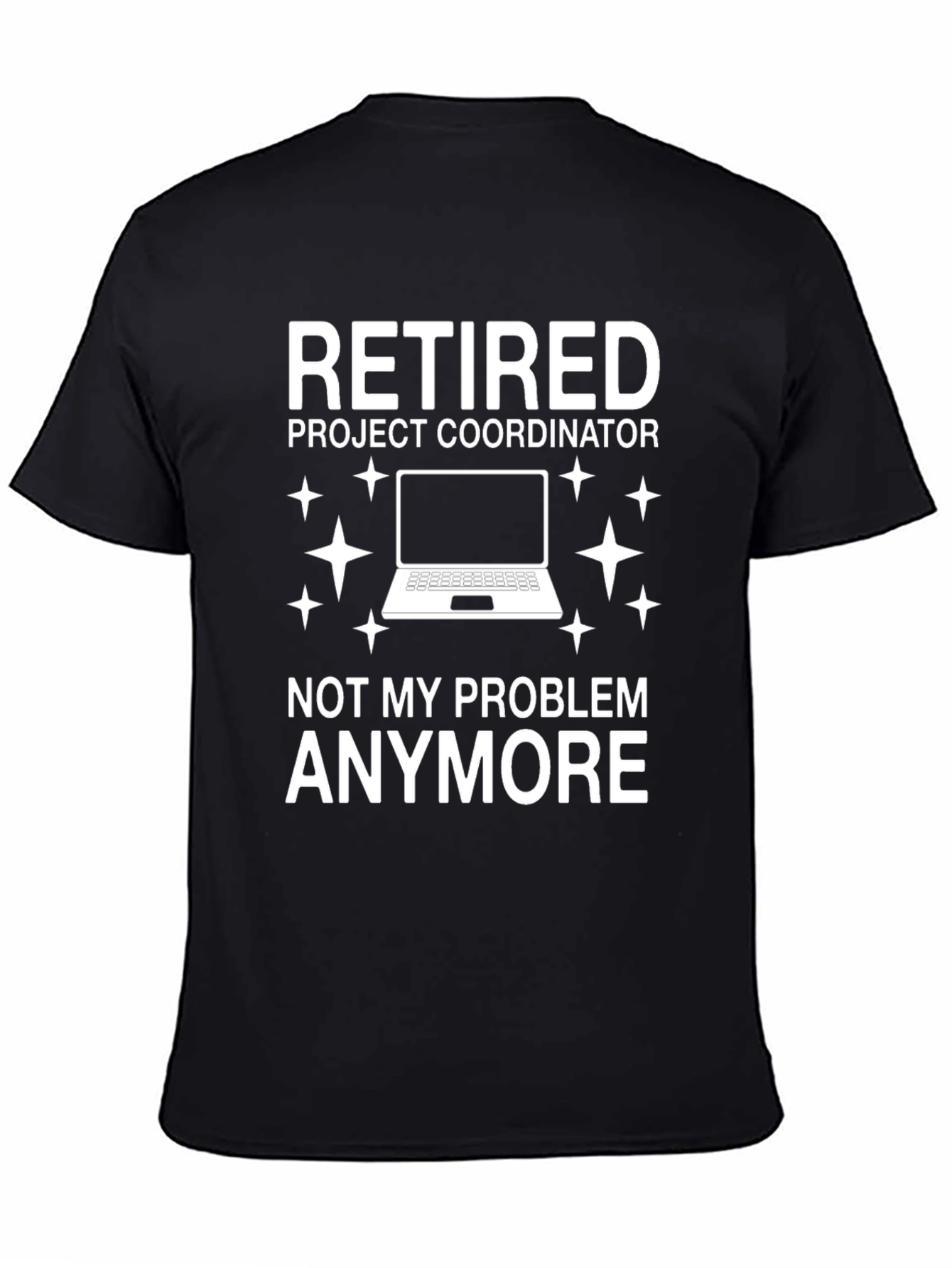 Retired Project Coordinator Funny T-Shirt