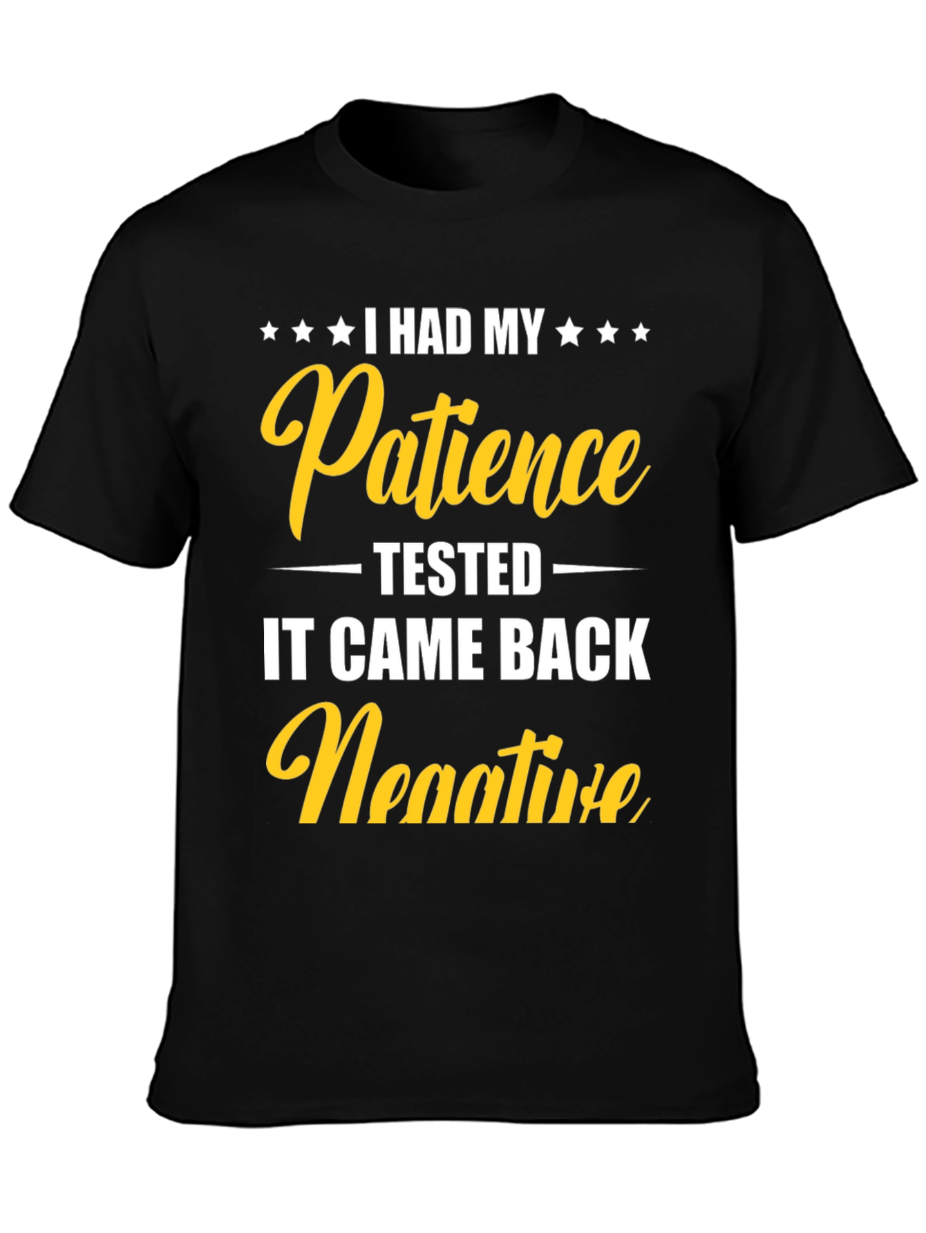 Patience Tested Negative Graphic Tee